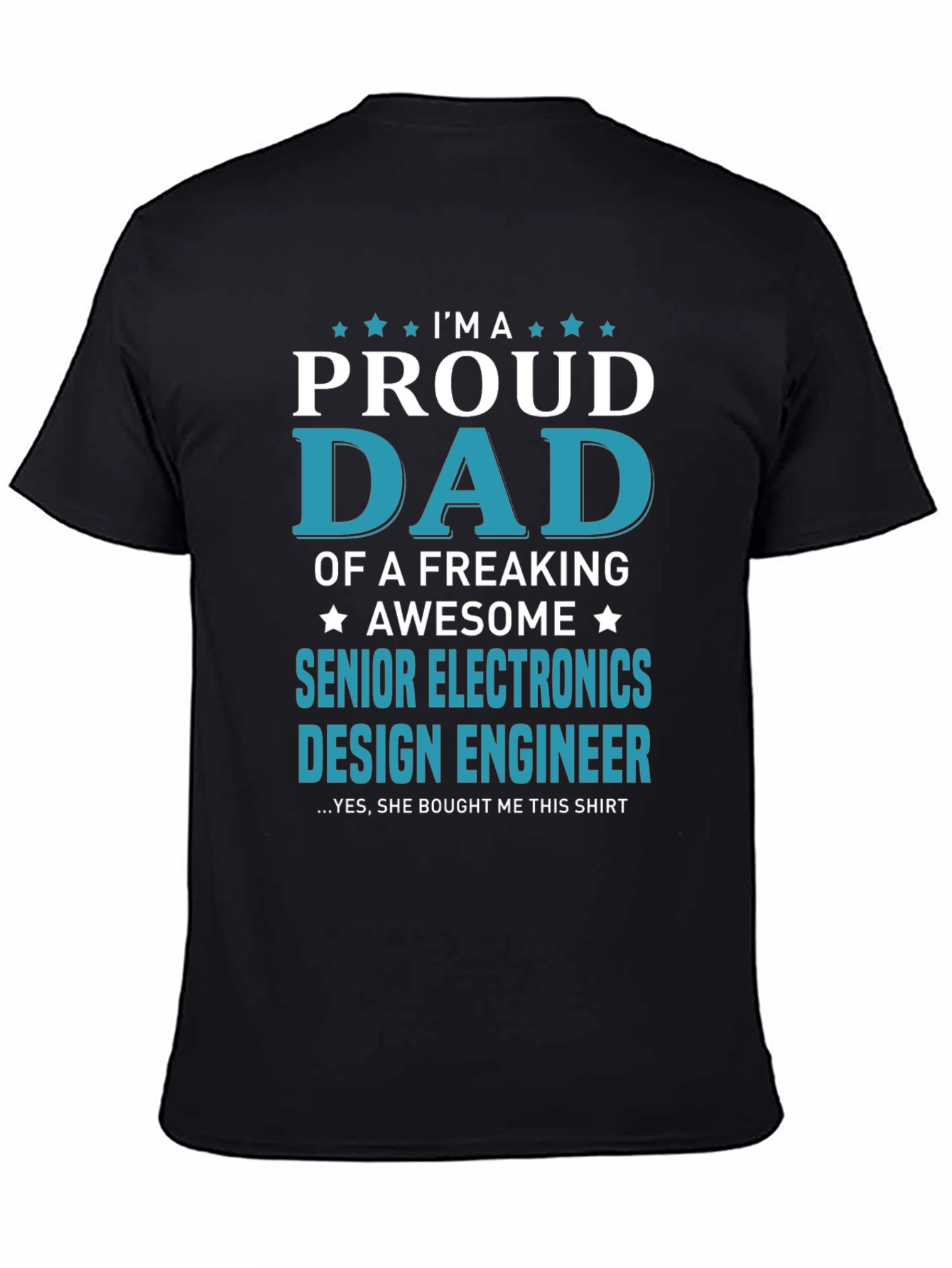 Proud Dad Senior Electronics Design Engineer T-Shirt