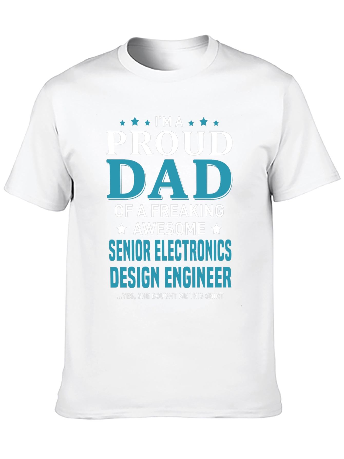 Proud Dad Senior Electronics Design Engineer T-Shirt