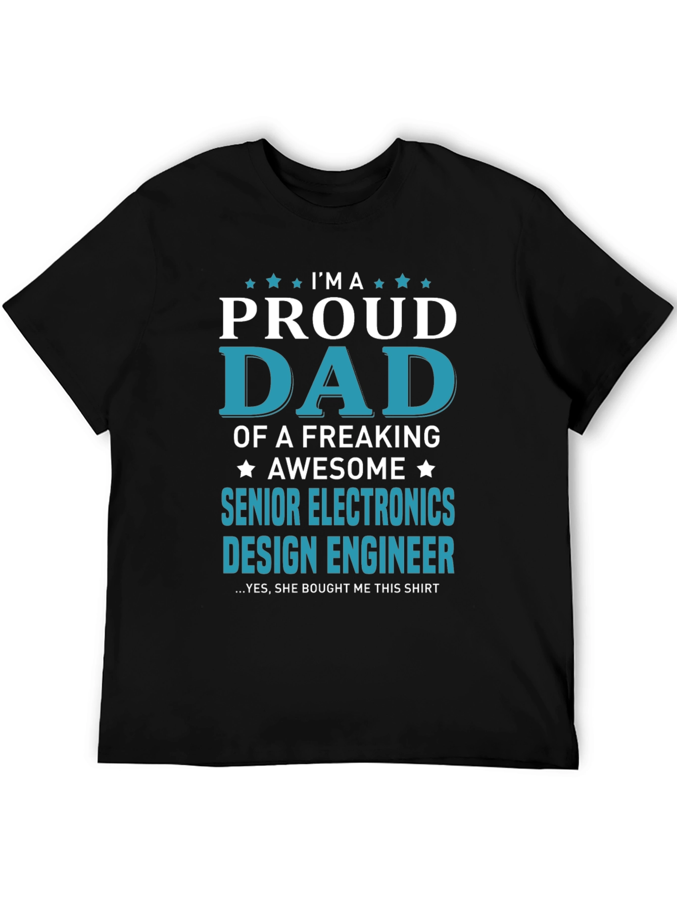 Proud Dad Senior Electronics Design Engineer T-Shirt