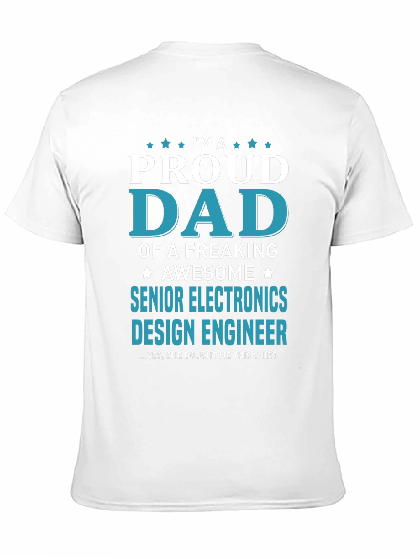 Proud Dad Senior Electronics Design Engineer T-Shirt