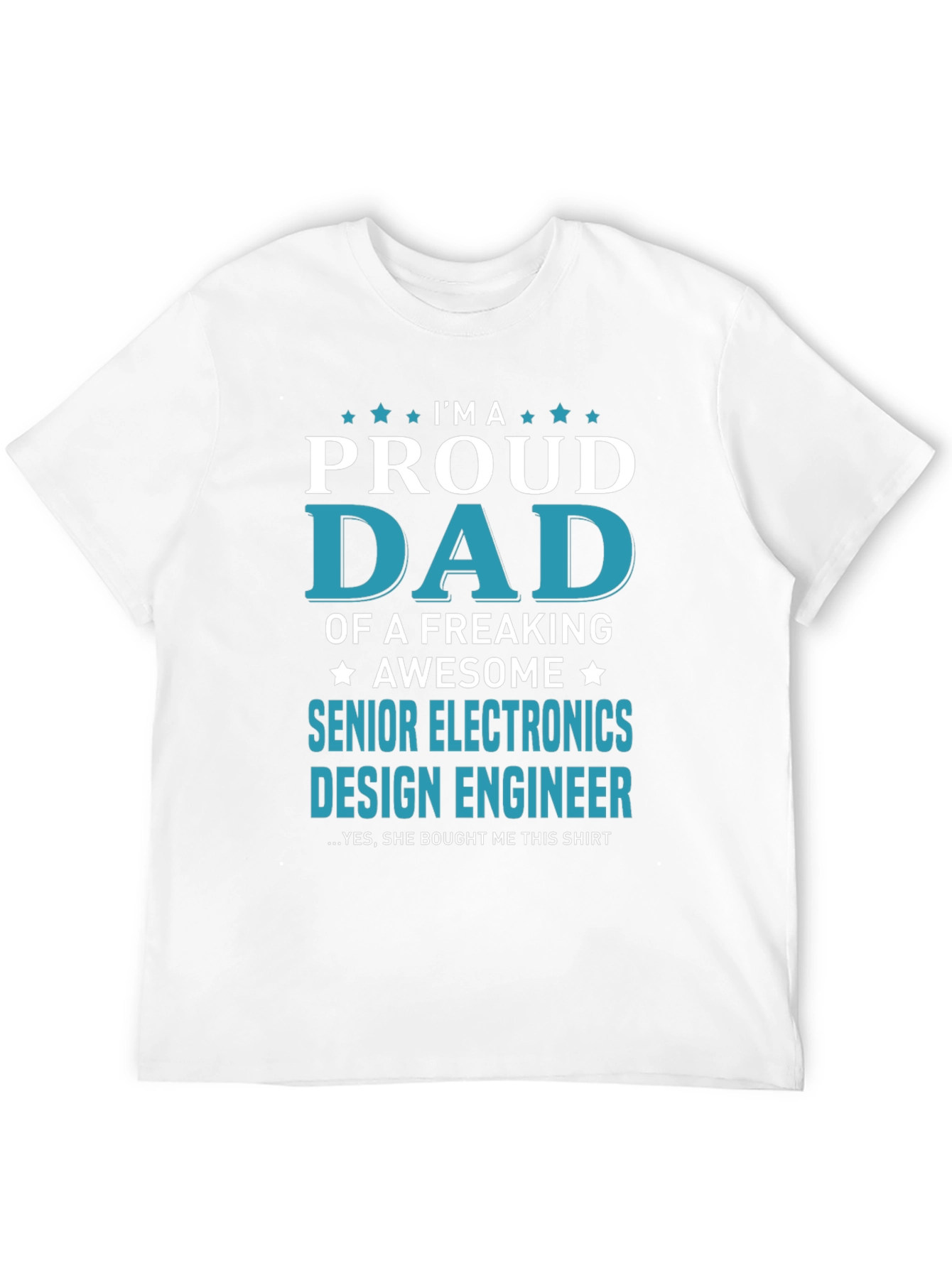 Proud Dad Senior Electronics Design Engineer T-Shirt