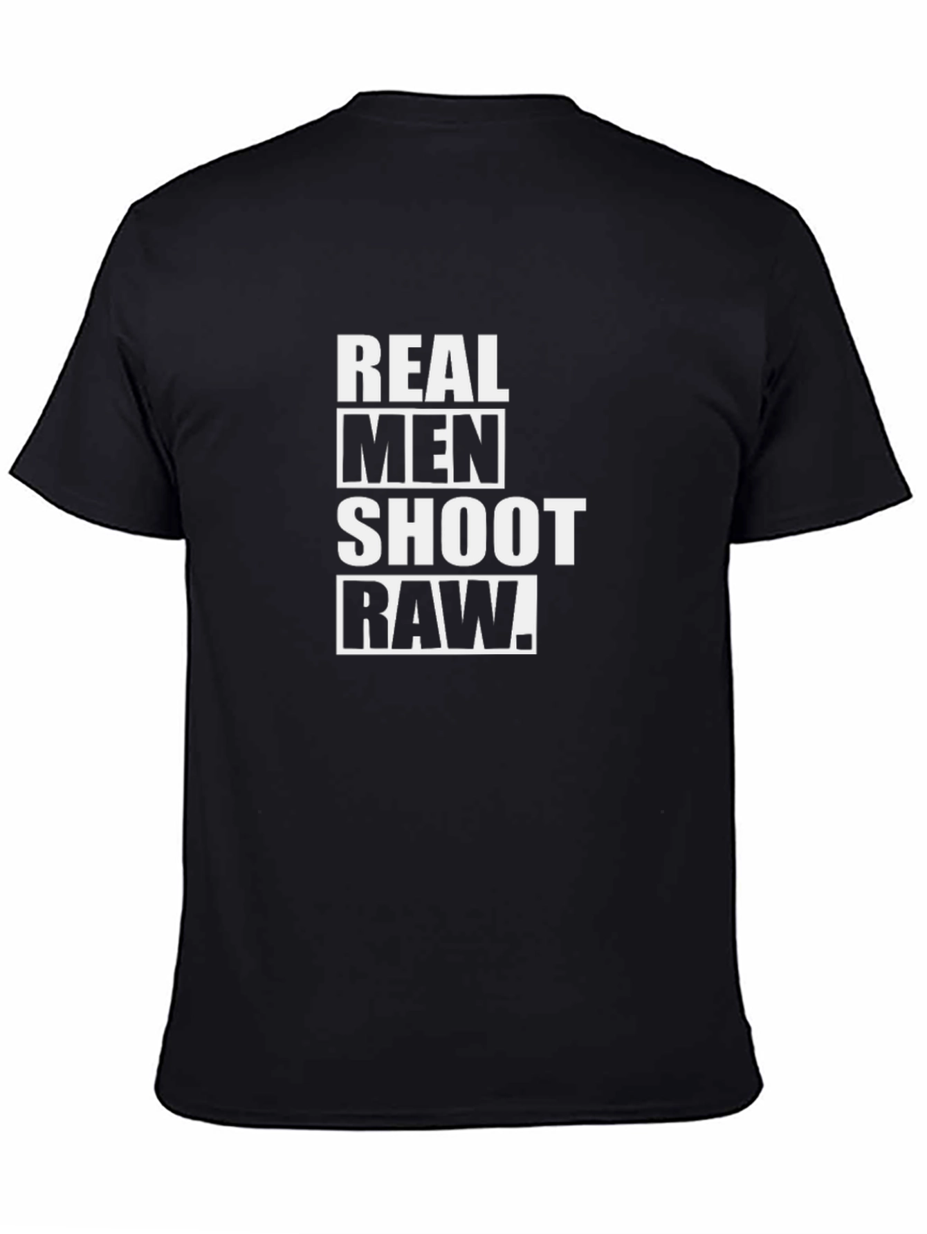 Real Men Shoot RAW - Funny Photography T-Shirt