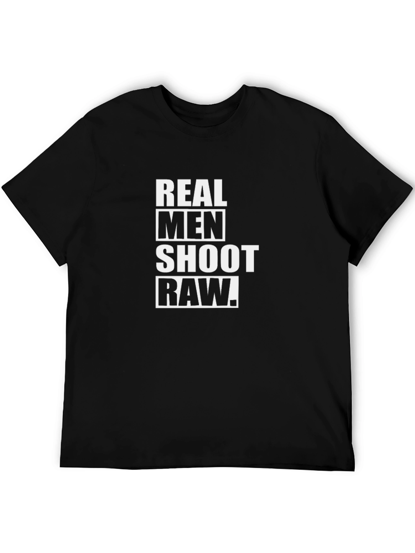 Real Men Shoot RAW - Funny Photography T-Shirt