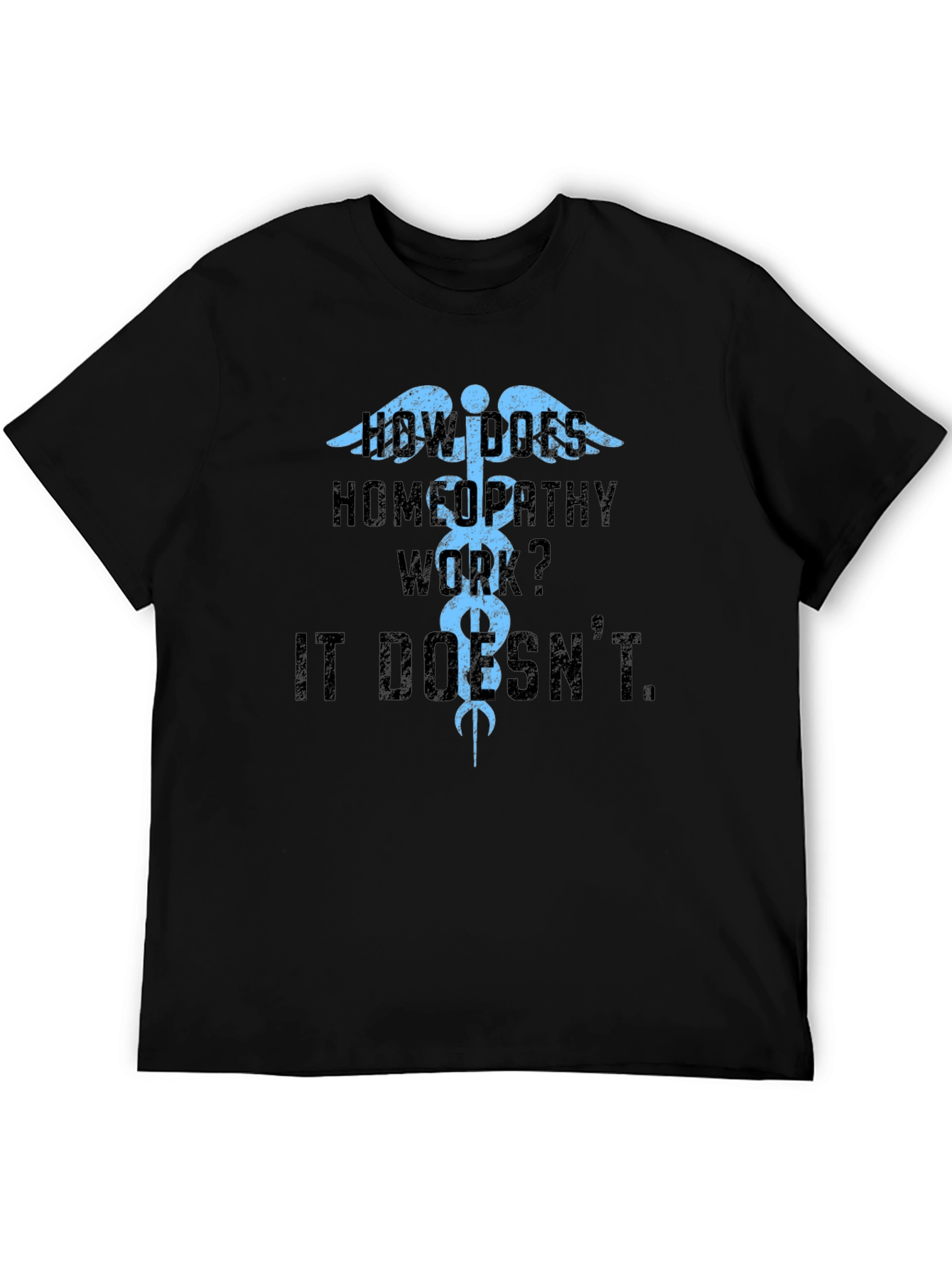 How Does Homeopathy Work? It Doesnt T-Shirt