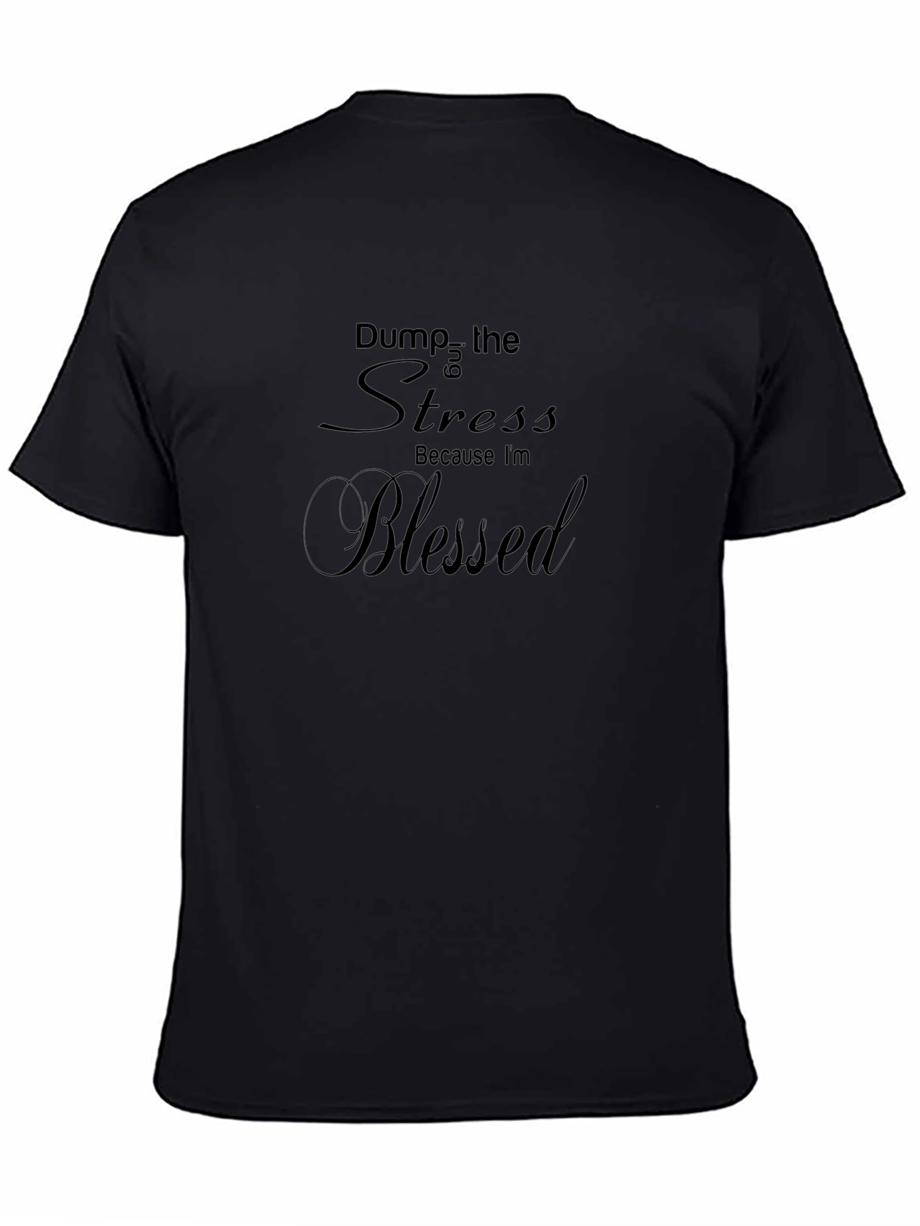 Blessed Black Tee - Dump the Stress T-Shirt