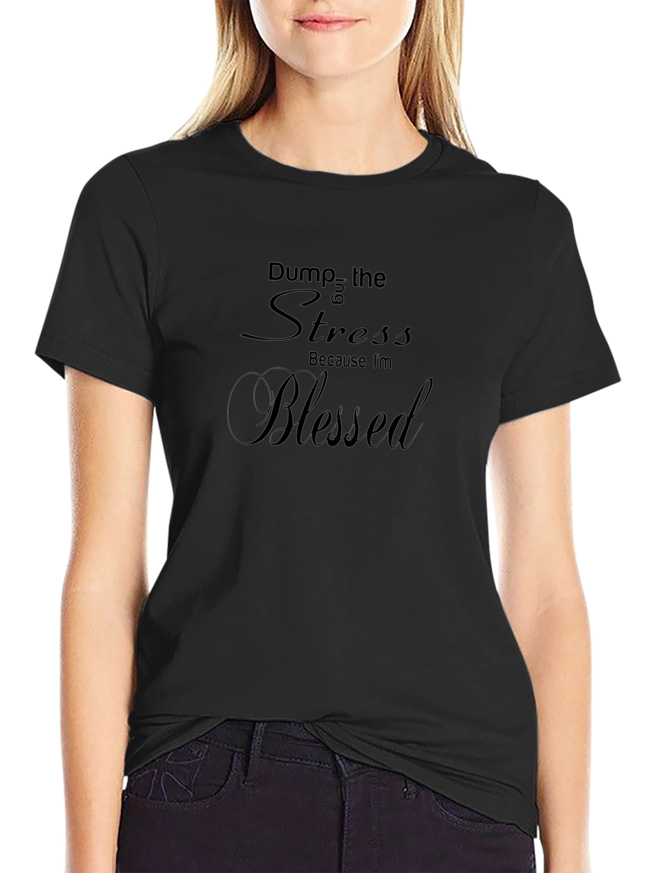 Blessed Black Tee - Dump the Stress T-Shirt