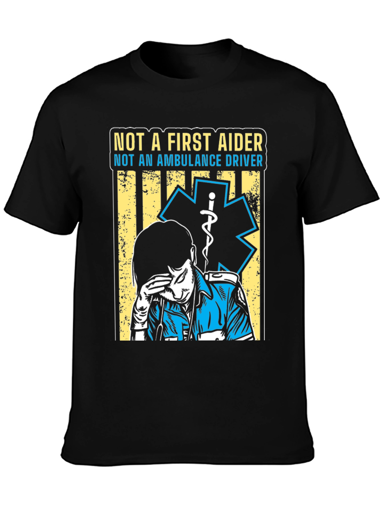 Not A First Aider T-Shirt - EMT Design