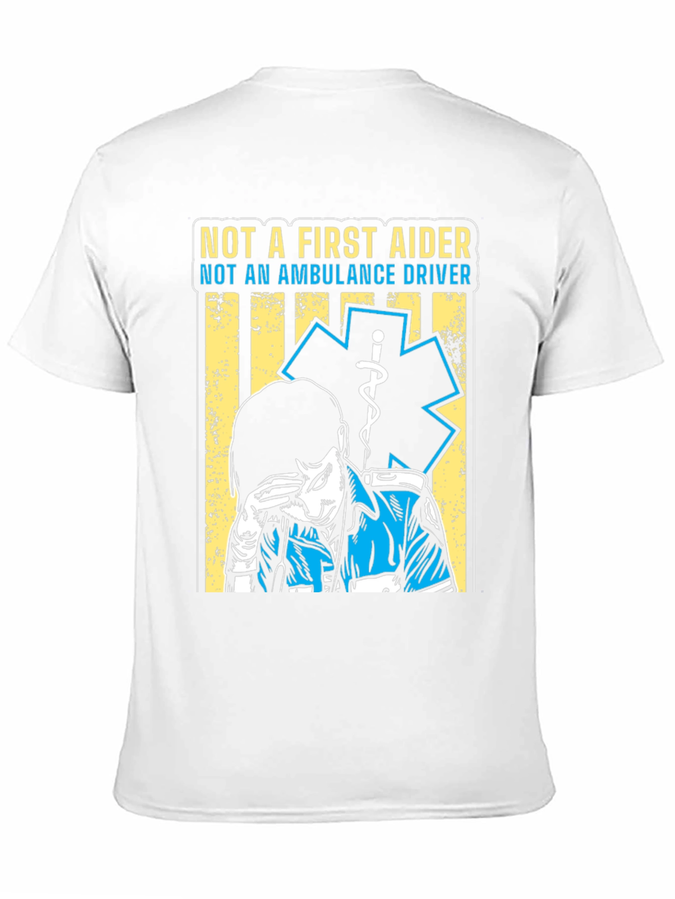 Not A First Aider T-Shirt - EMT Design