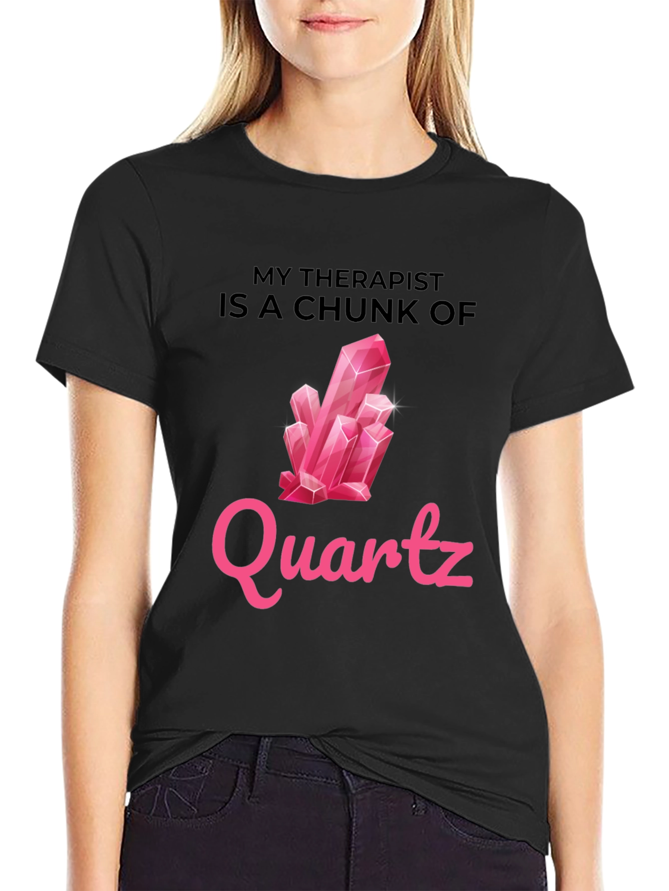 My Therapist is a Chunk of Quartz T-Shirt
