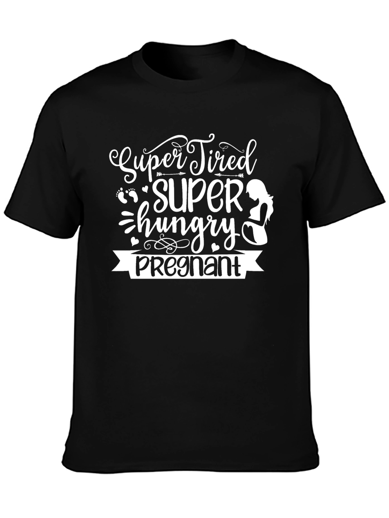 Super Tired Hungry Pregnant T-Shirt