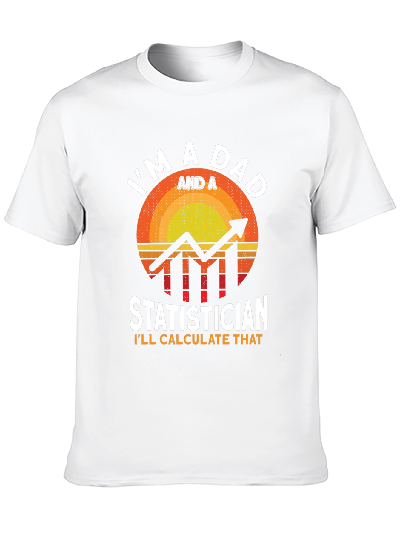 Im A Dad Statistician T-Shirt
