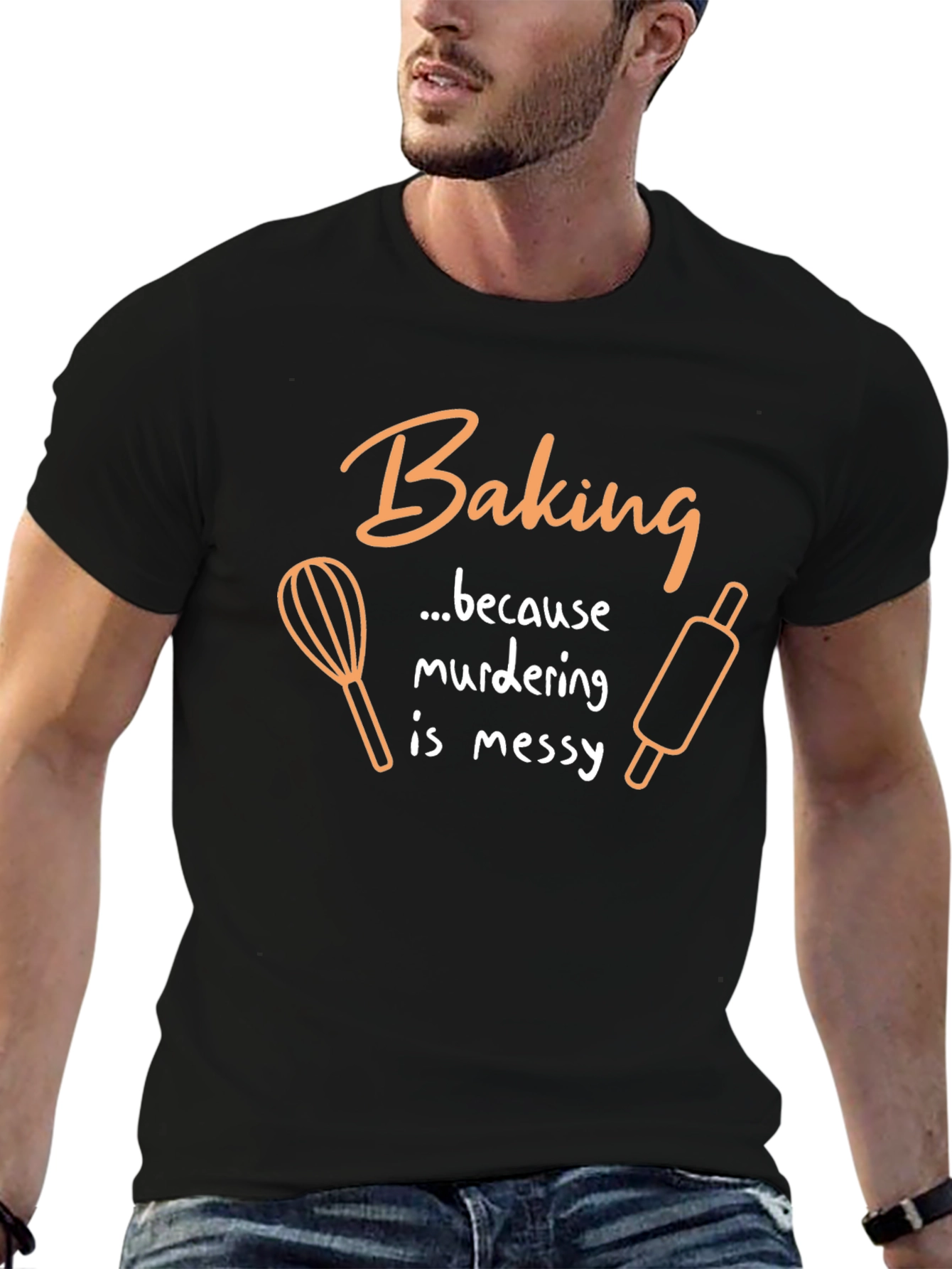 Baking Because Murdering Is Messy Graphic T-Shirt