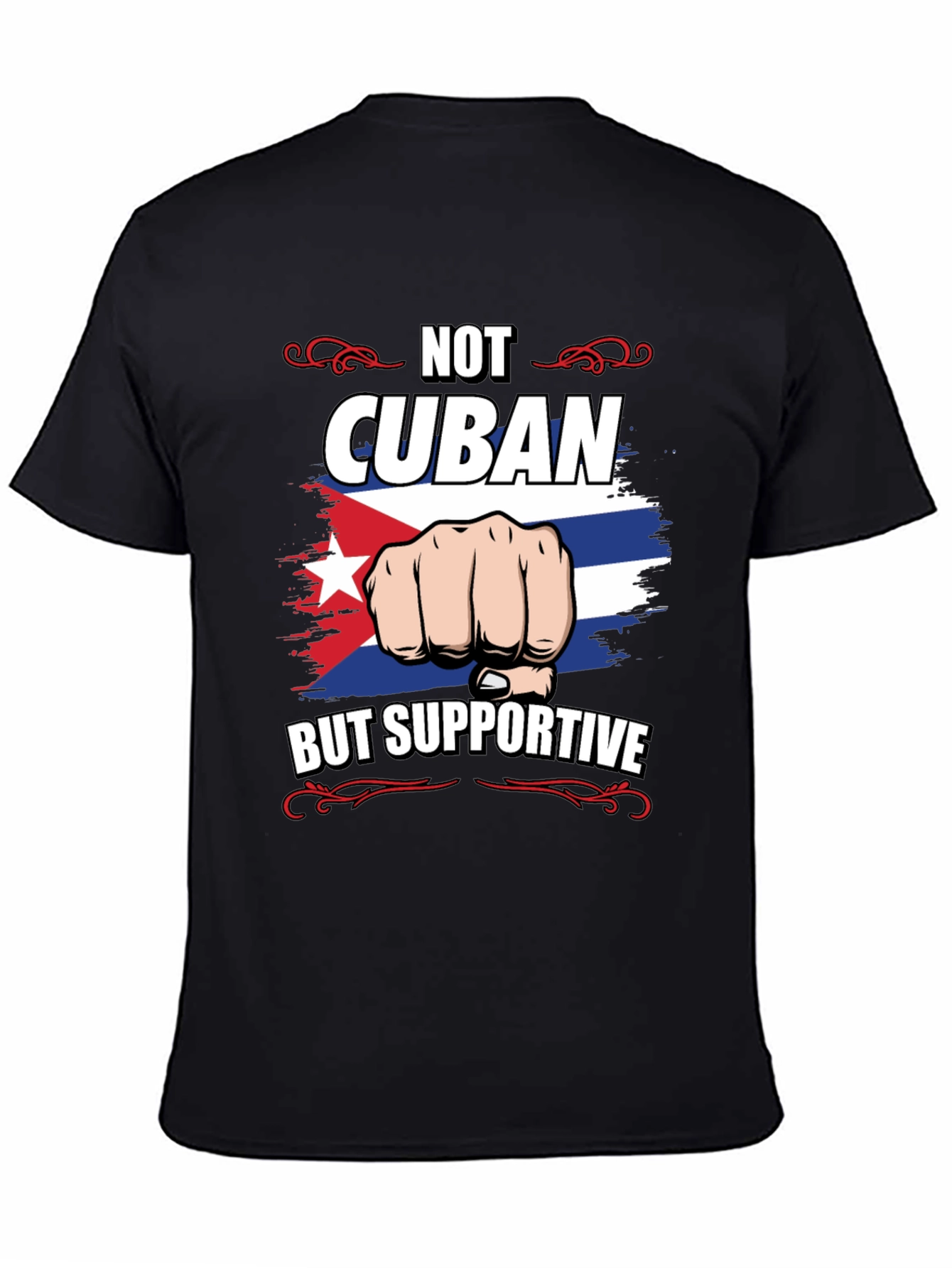 Not Cuban But Supportive T-Shirt