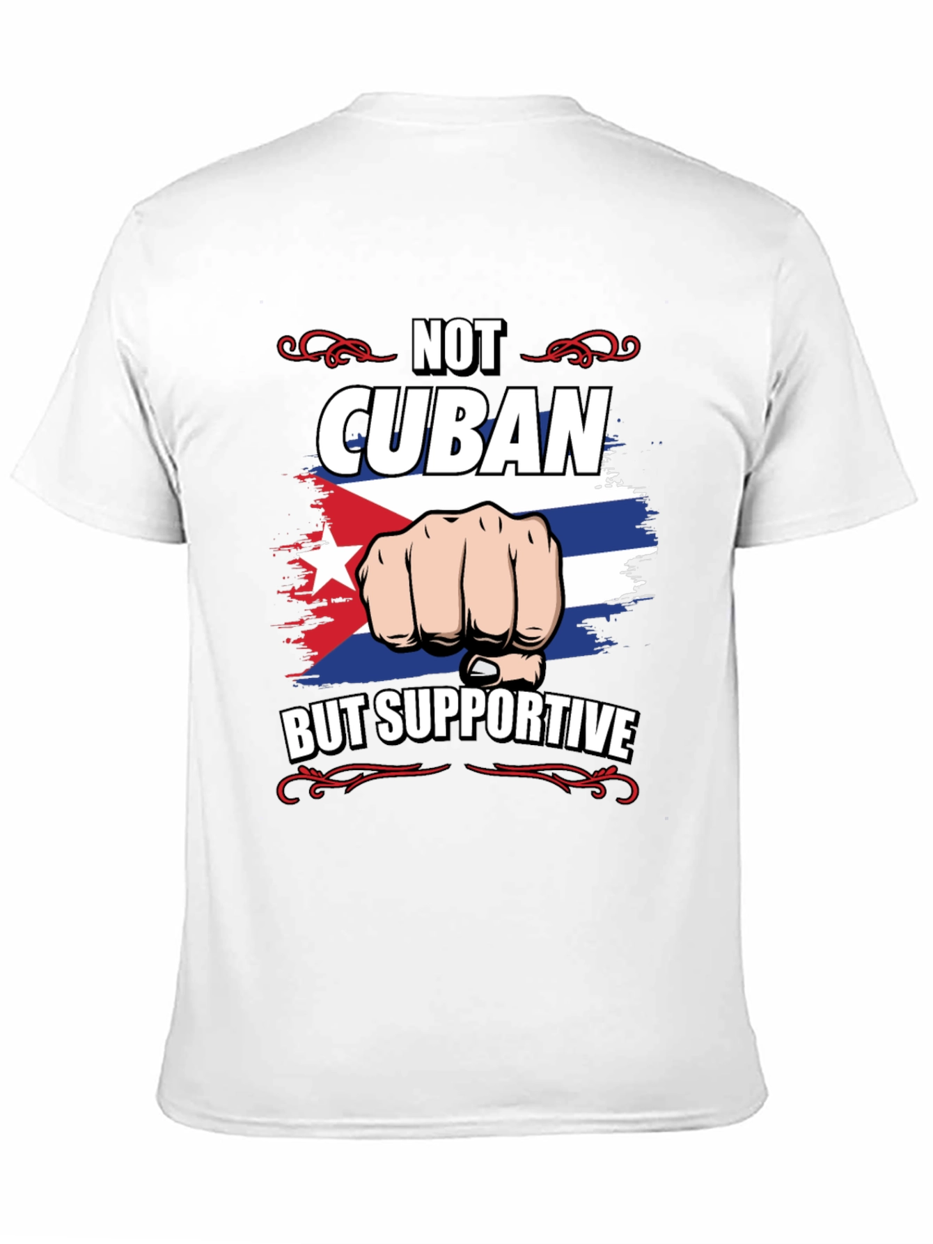 Not Cuban But Supportive T-Shirt