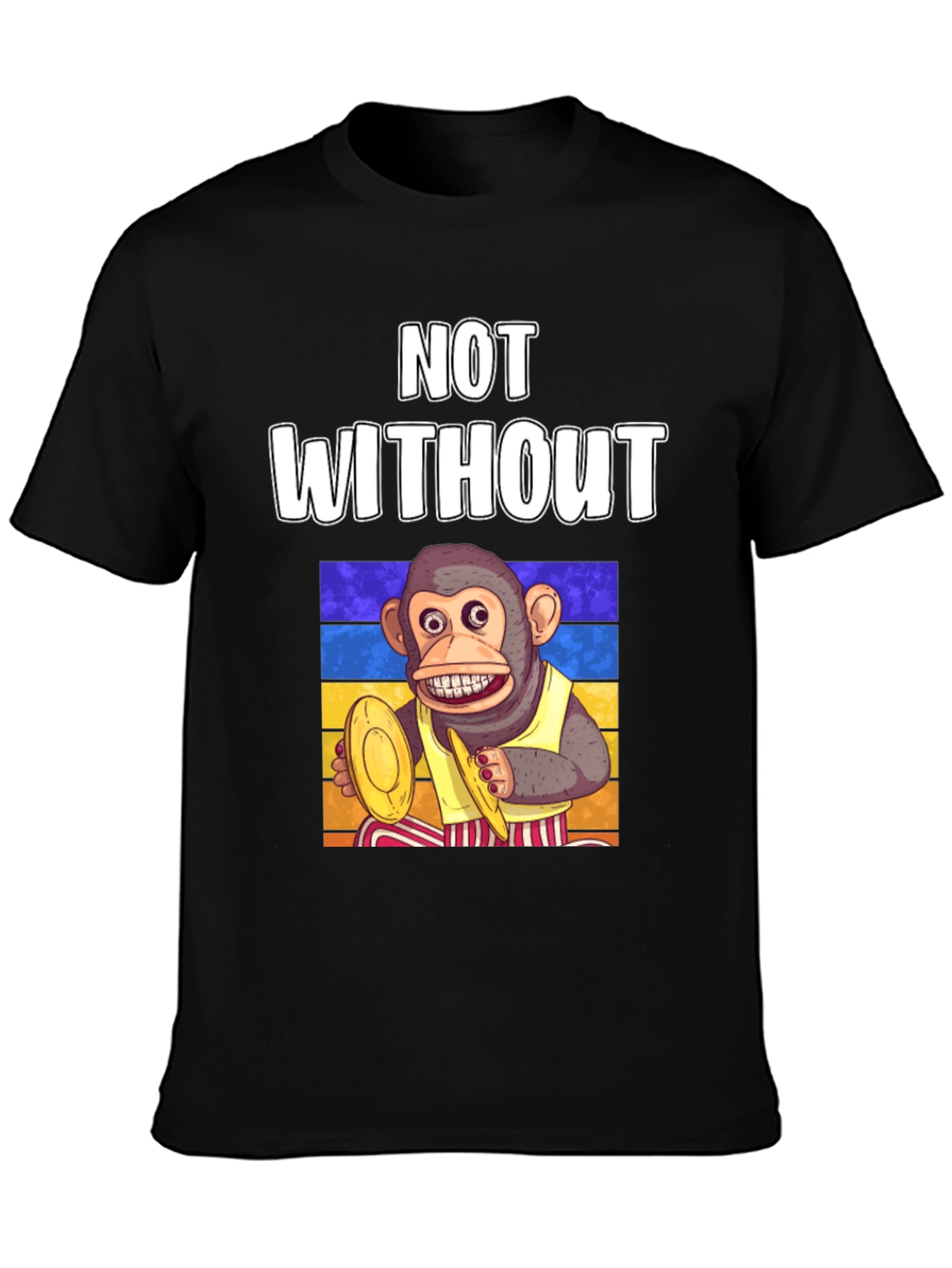 Not Without My Monkey T-Shirt Drumming Ape Tee
