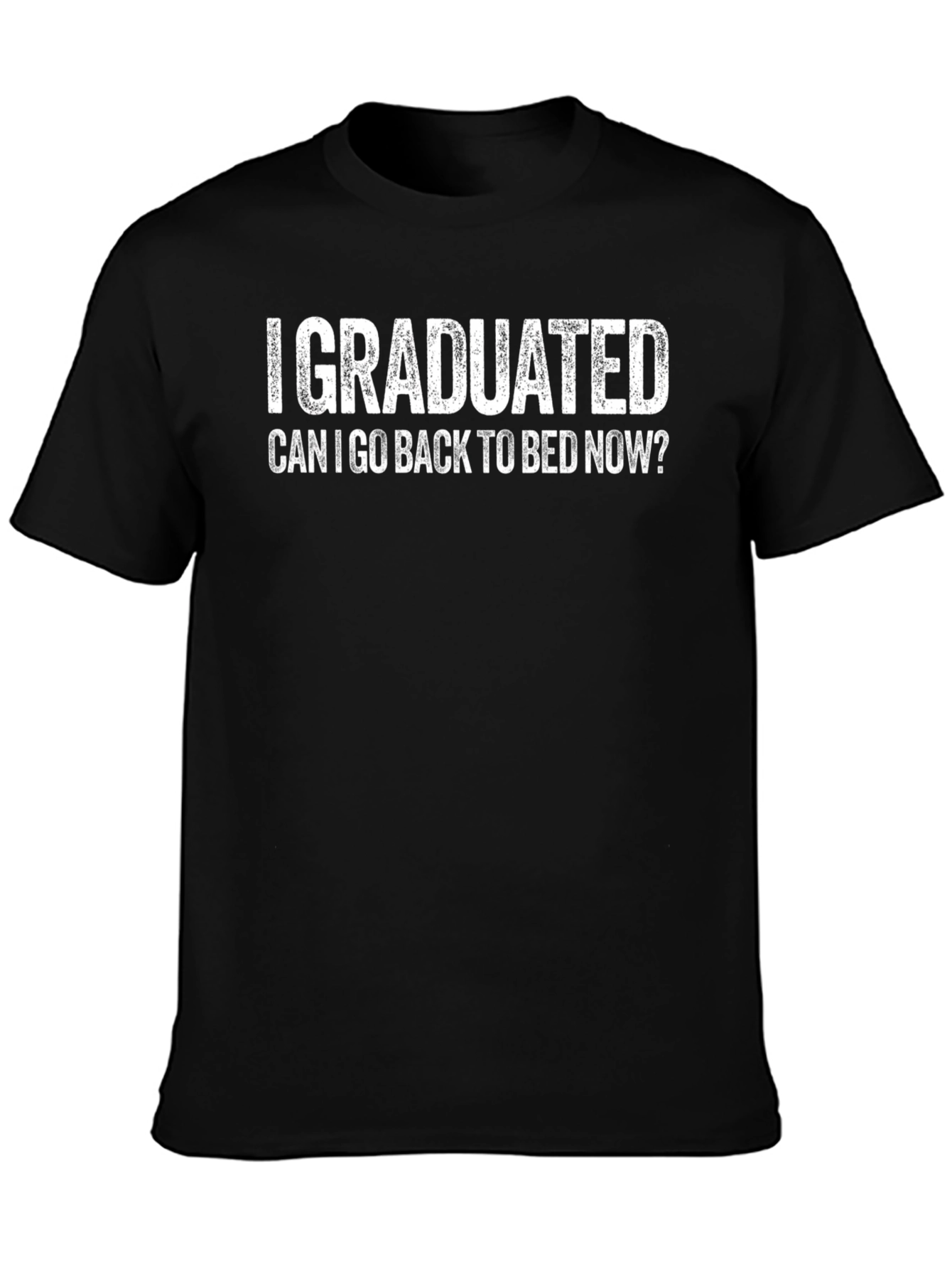 I Graduated Funny T-Shirt