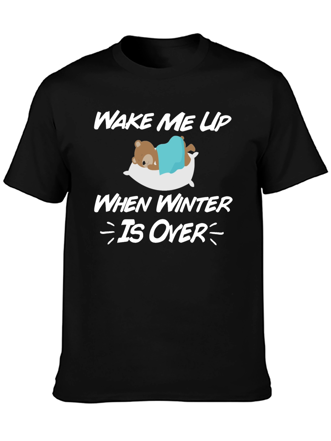 Wake Me Up When Winter Is Over T-Shirt