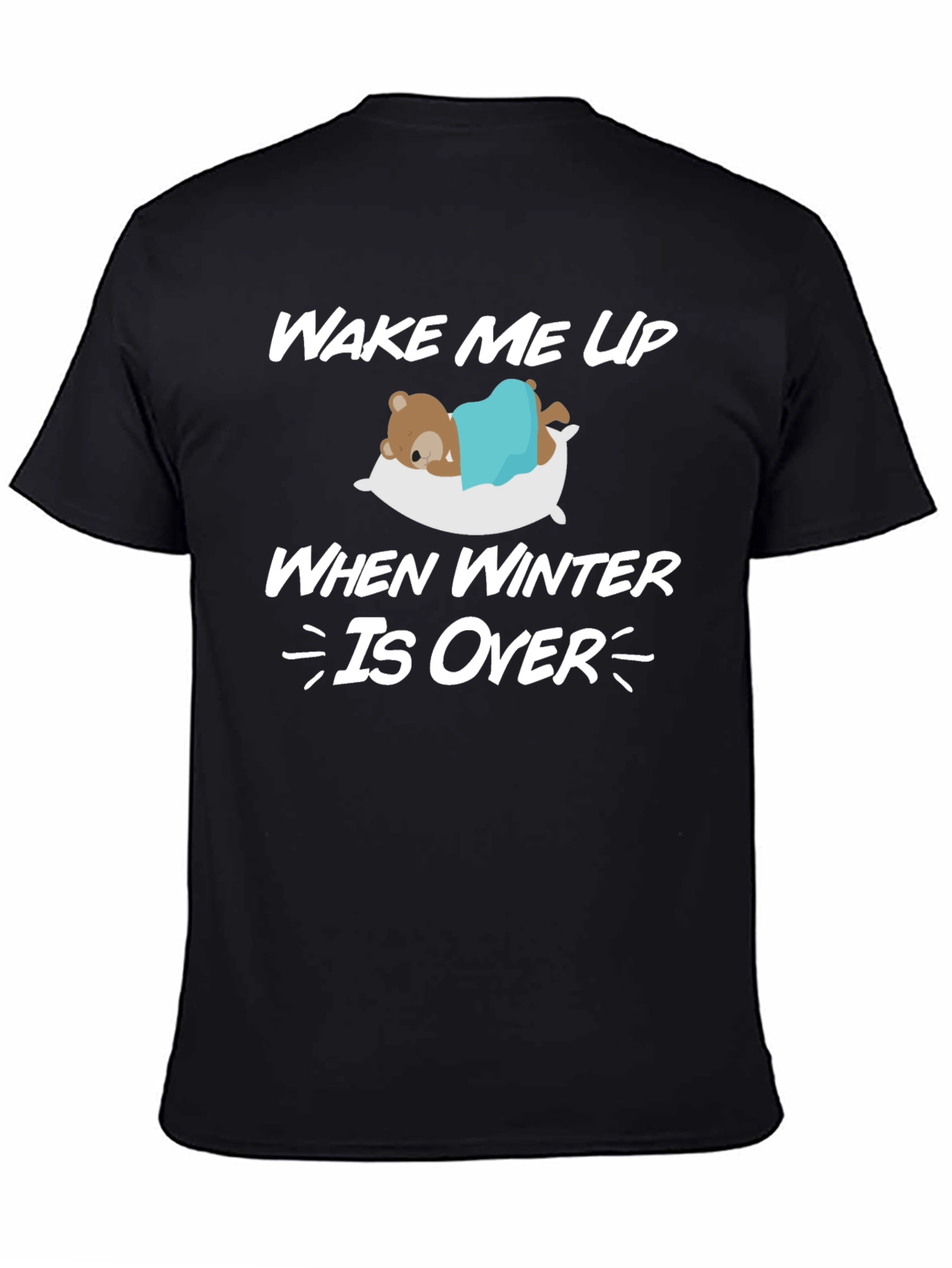 Wake Me Up When Winter Is Over T-Shirt