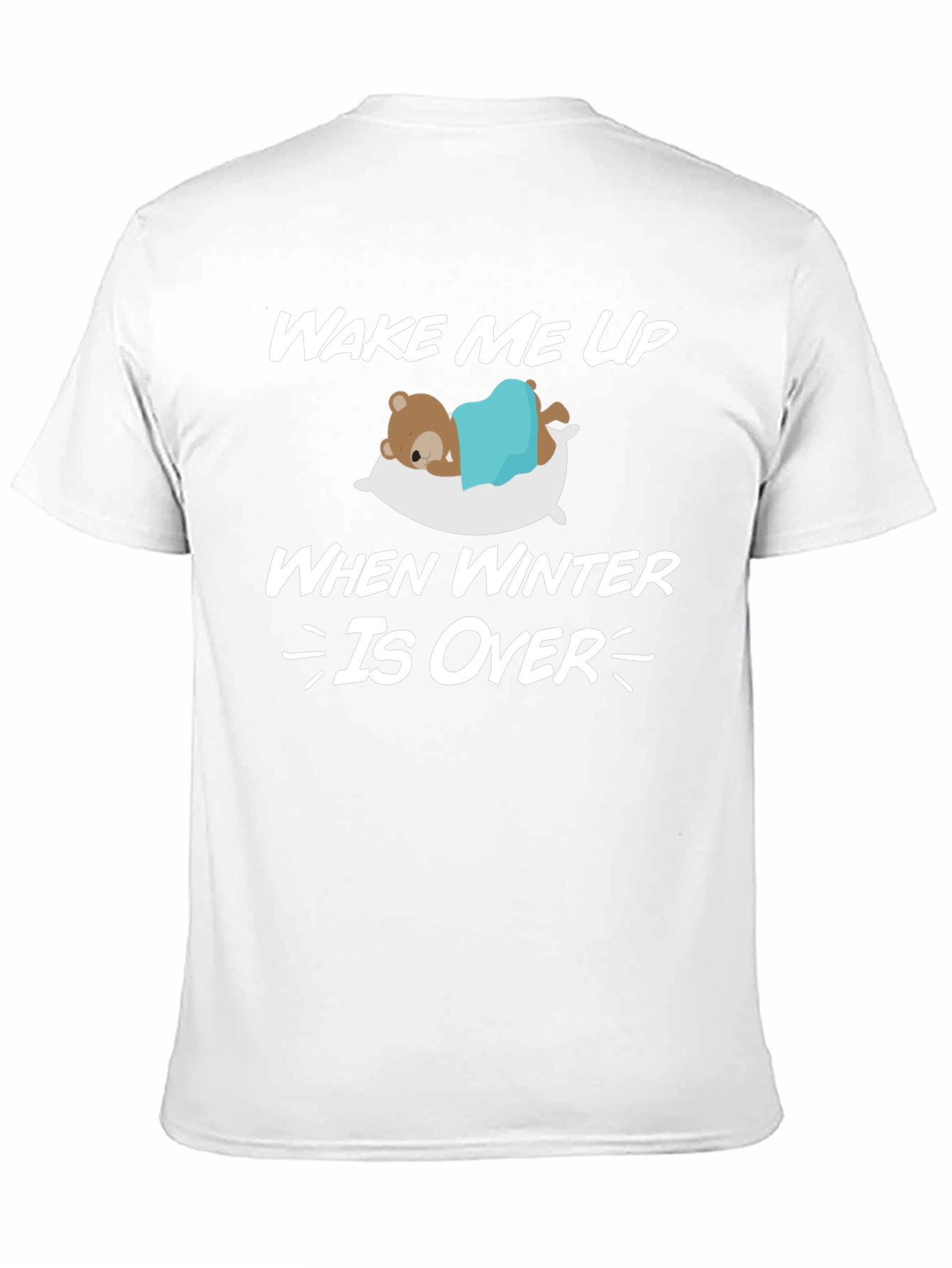 Wake Me Up When Winter Is Over T-Shirt