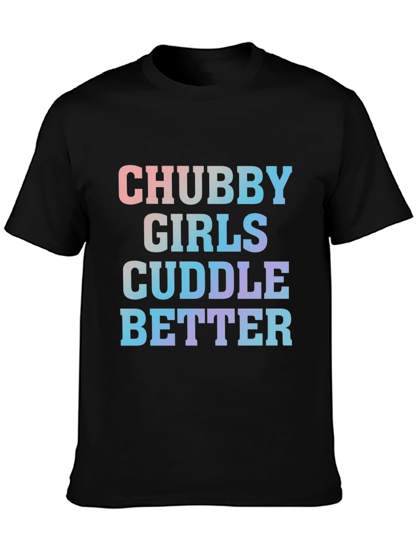 Chubby Girls Cuddle Better Tee