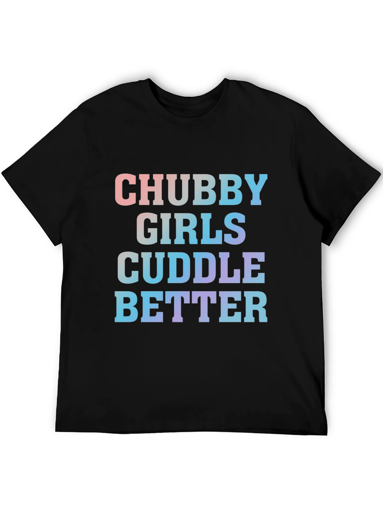 Chubby Girls Cuddle Better Tee