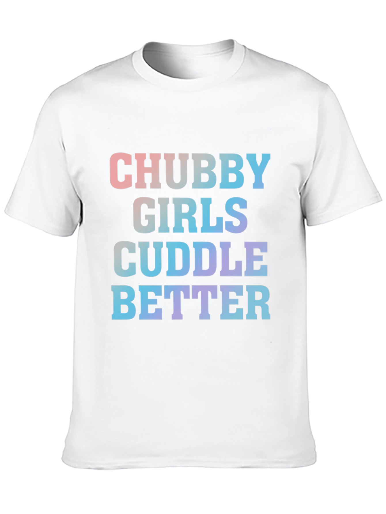 Chubby Girls Cuddle Better Tee