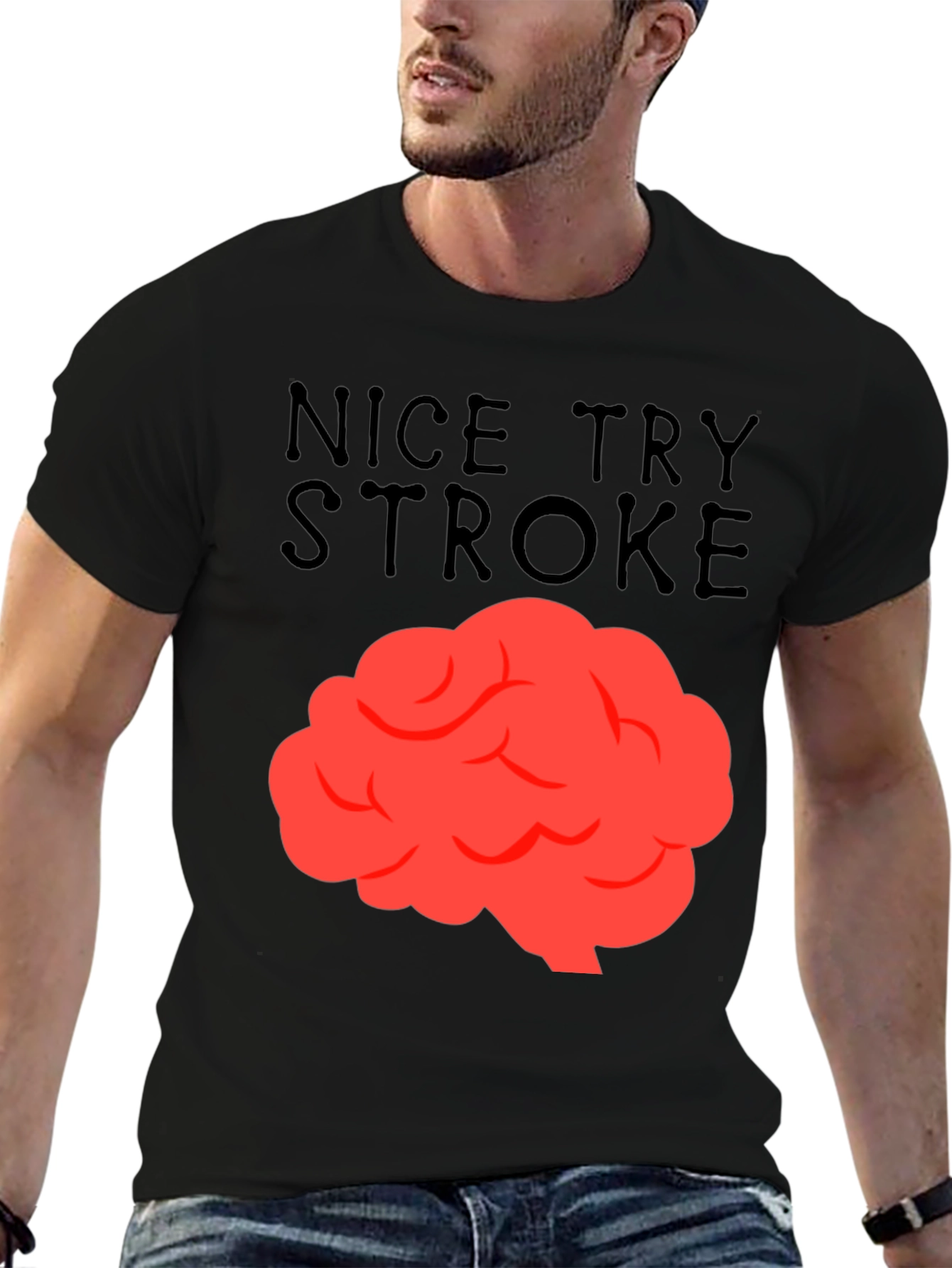 Nice Try Stroke T-Shirt - Brain Graphic Tee