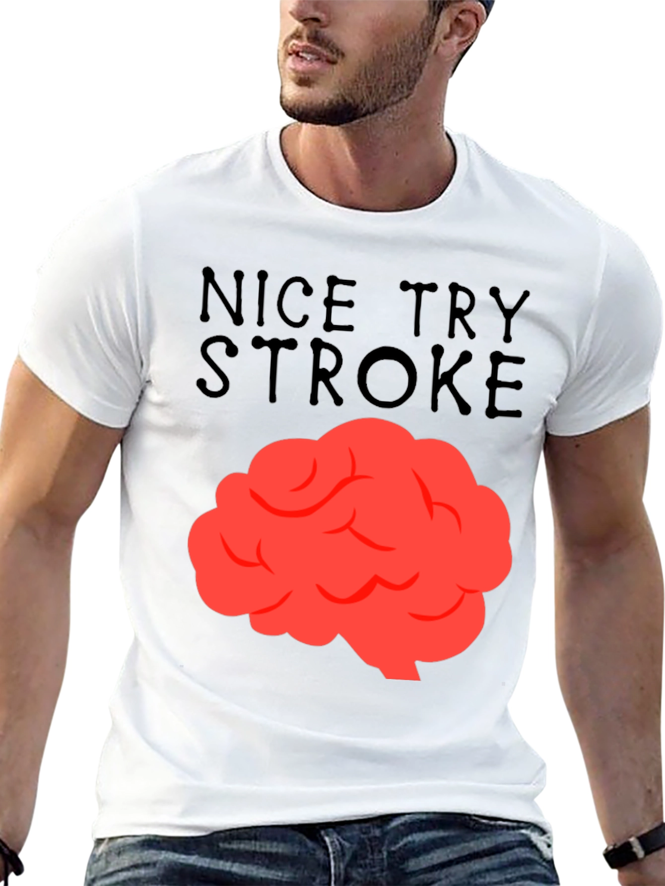 Nice Try Stroke T-Shirt - Brain Graphic Tee