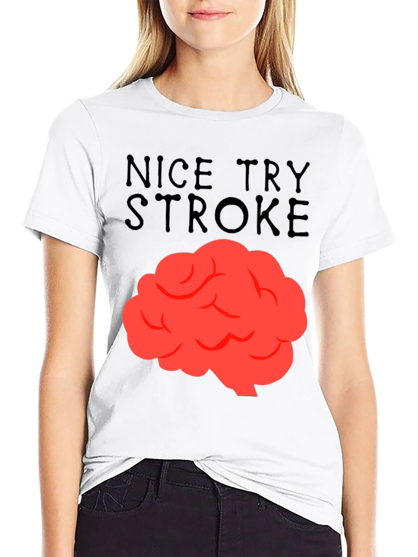 Nice Try Stroke T-Shirt - Brain Graphic Tee