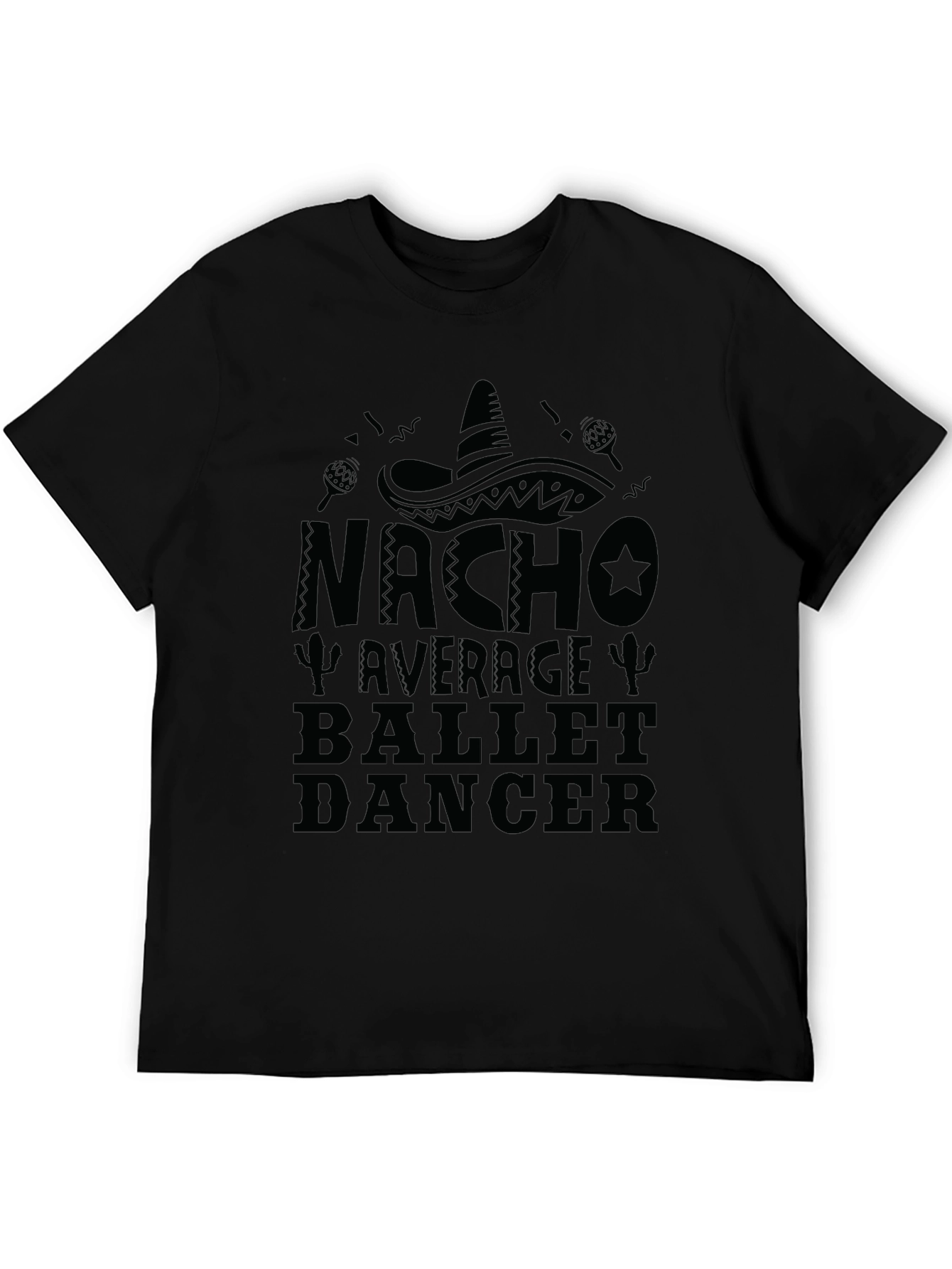 Nacho Average Ballet Dancer Novelty Graphic T-Shirt