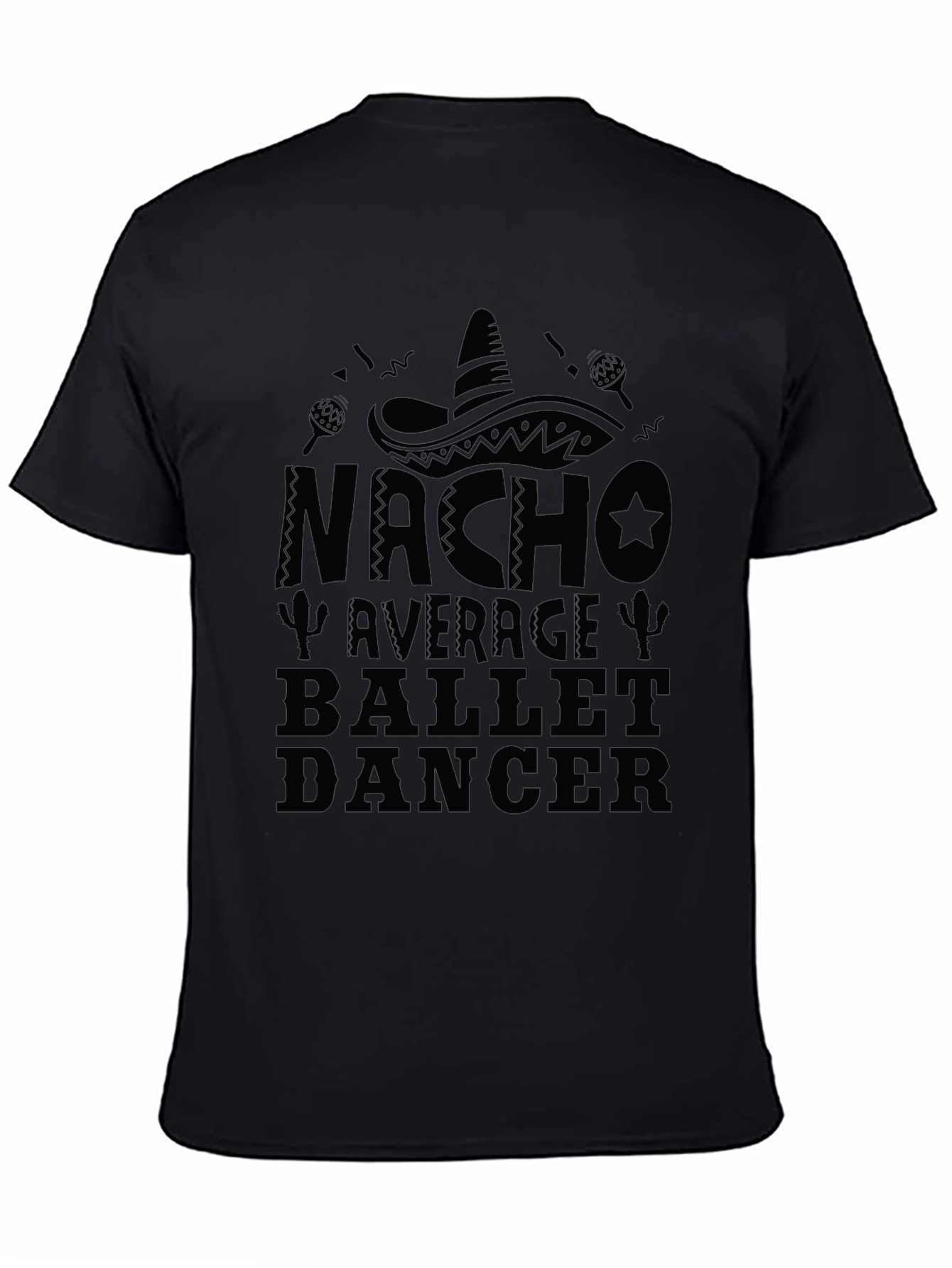 Nacho Average Ballet Dancer Novelty Graphic T-Shirt