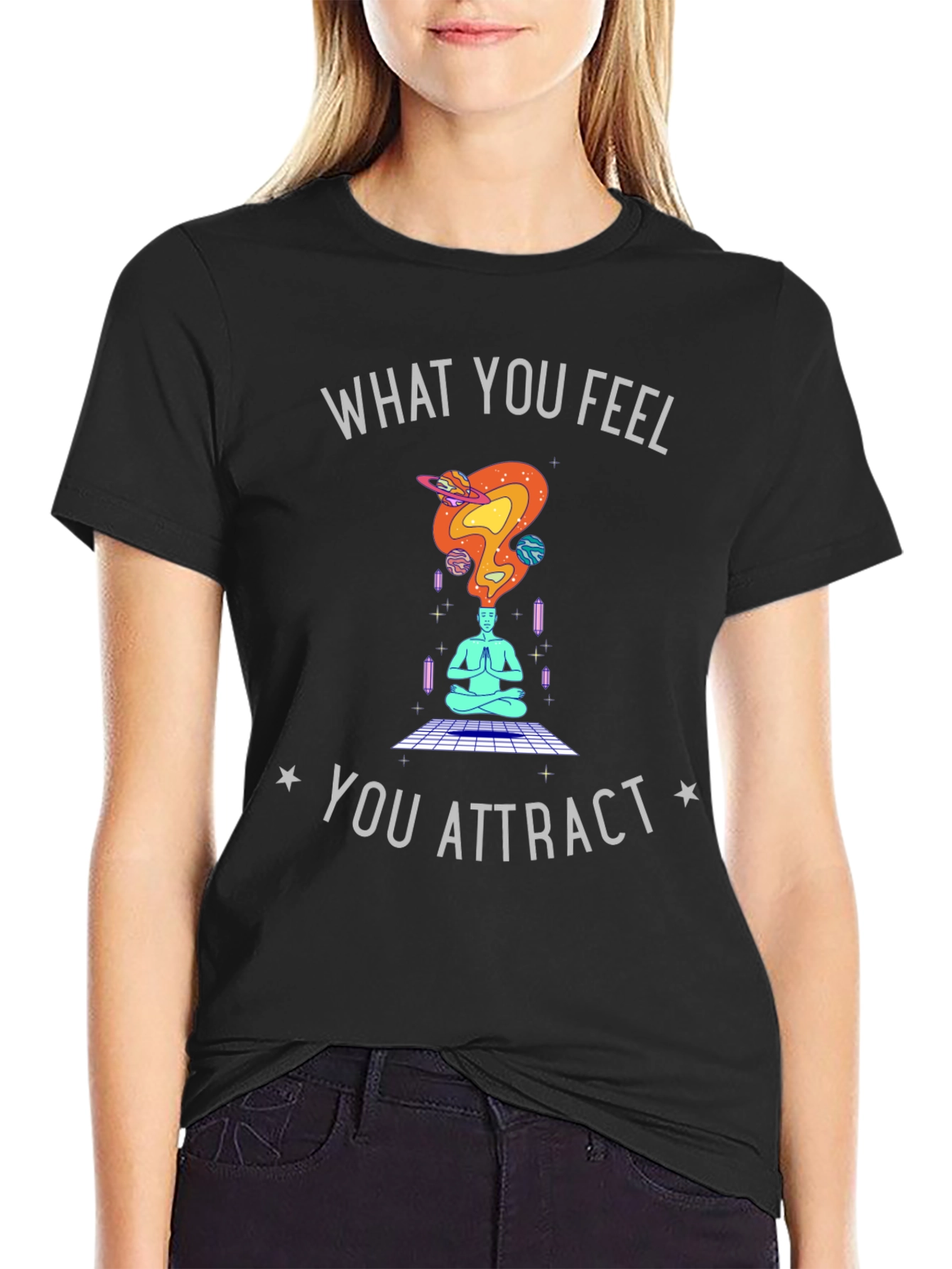 What You Feel You Attract Graphic Tee