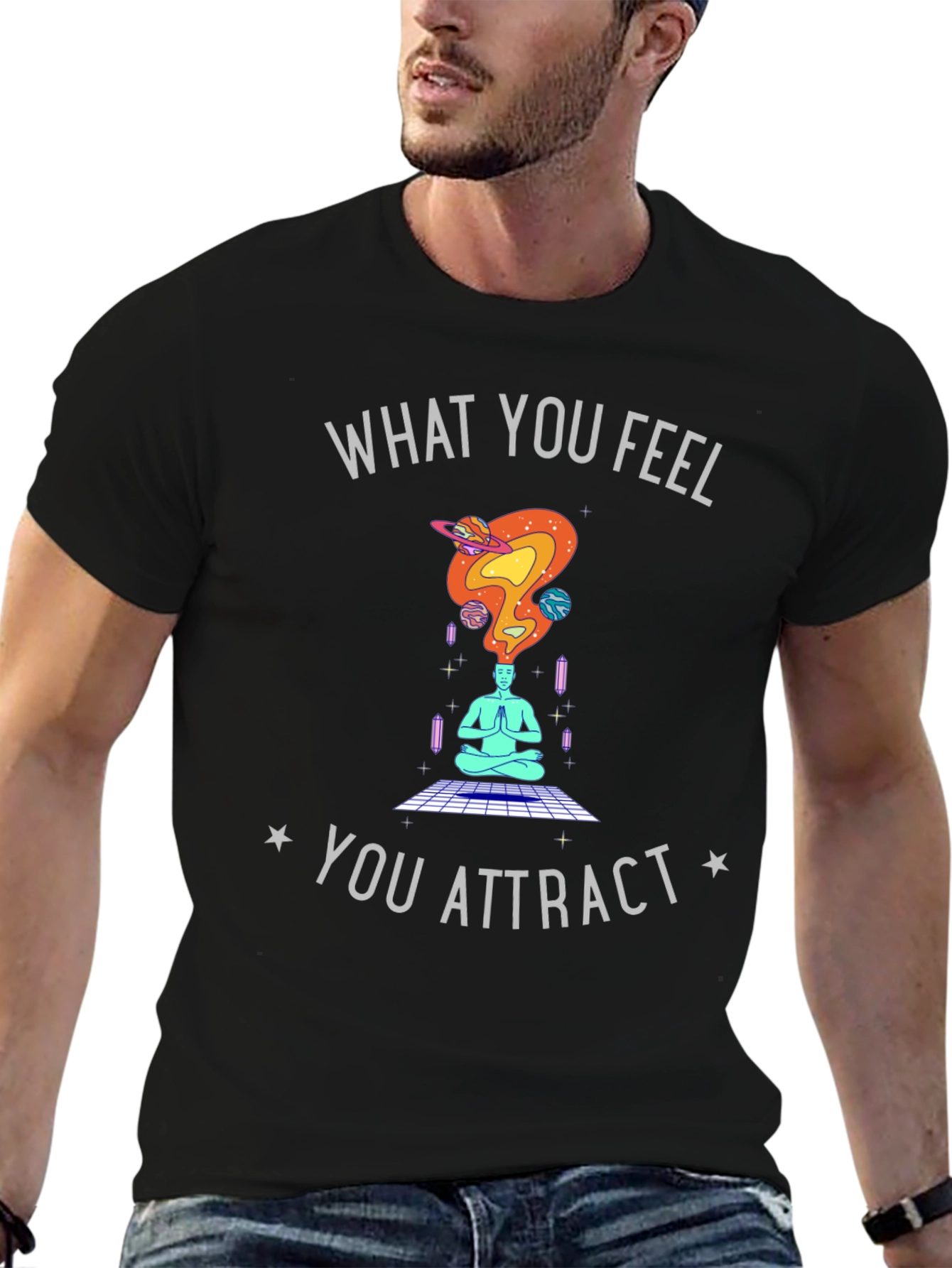 What You Feel You Attract Graphic Tee