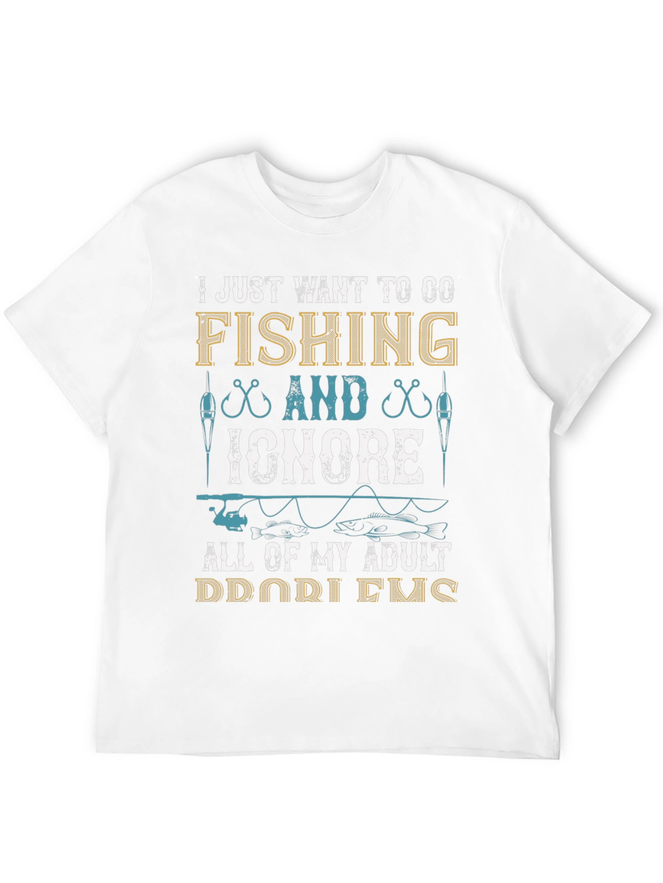 Fishing T-Shirt: Ignore Adult Problems