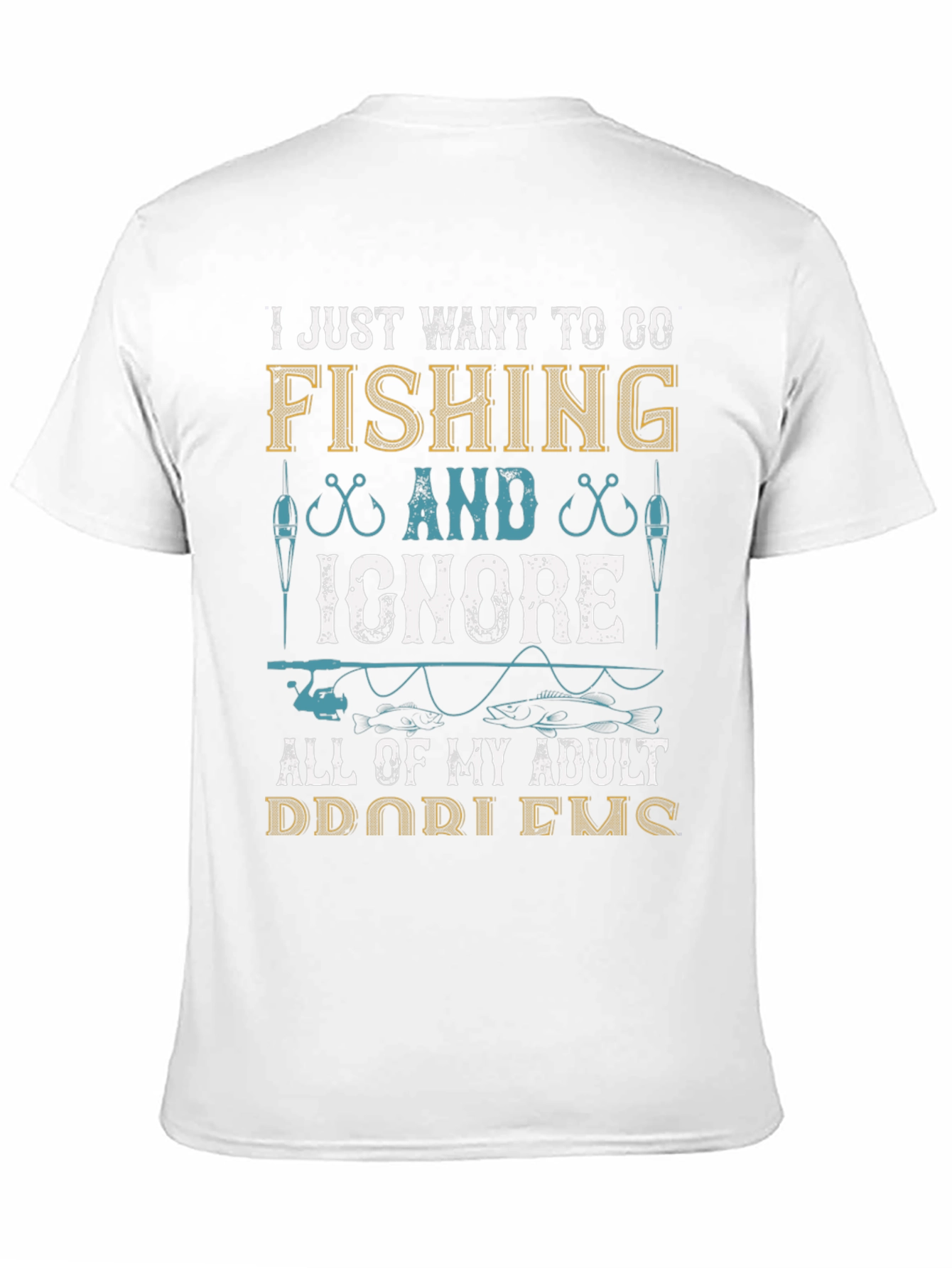 Fishing T-Shirt: Ignore Adult Problems
