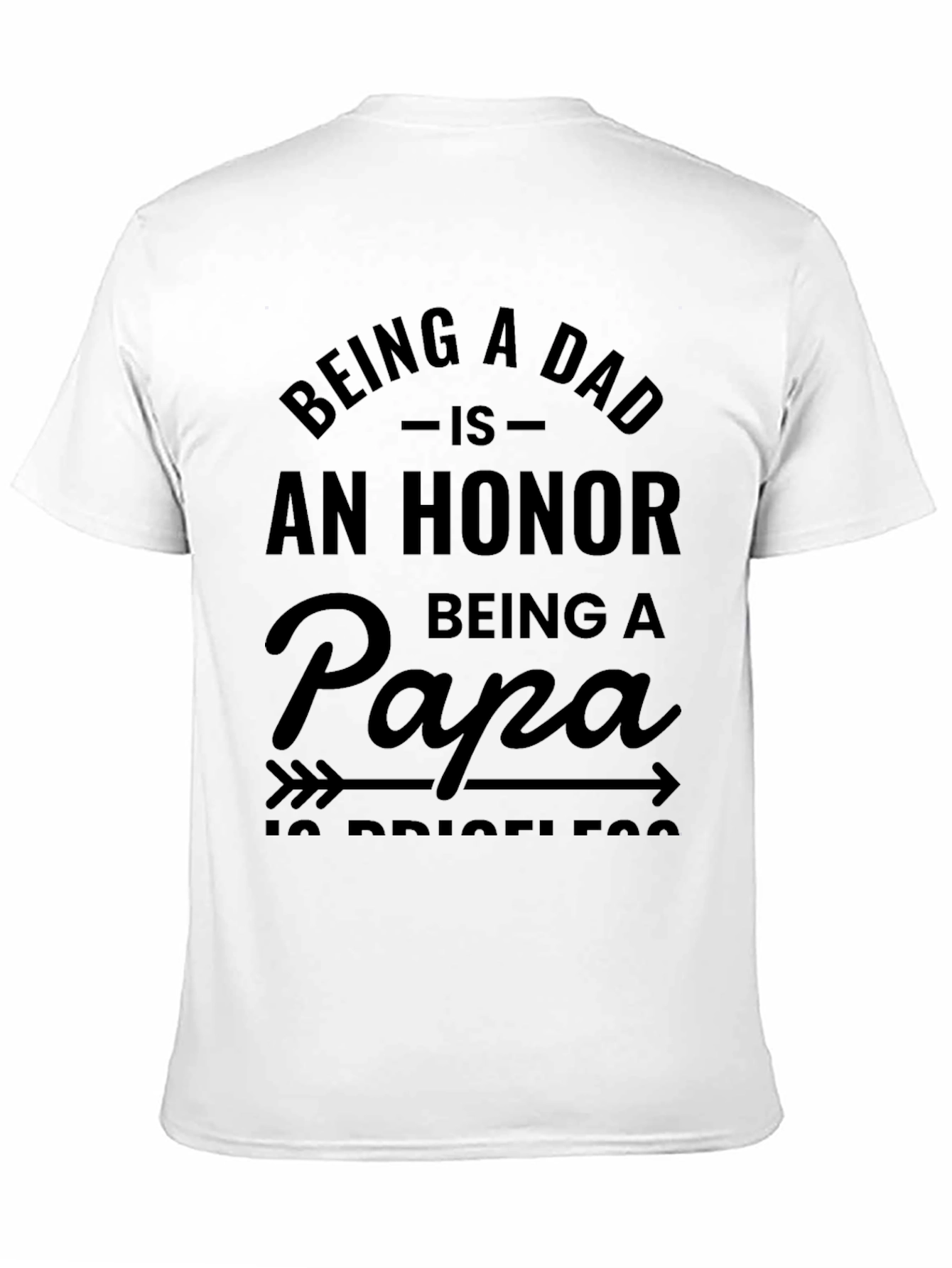 Being A Dad is An Honor T-Shirt