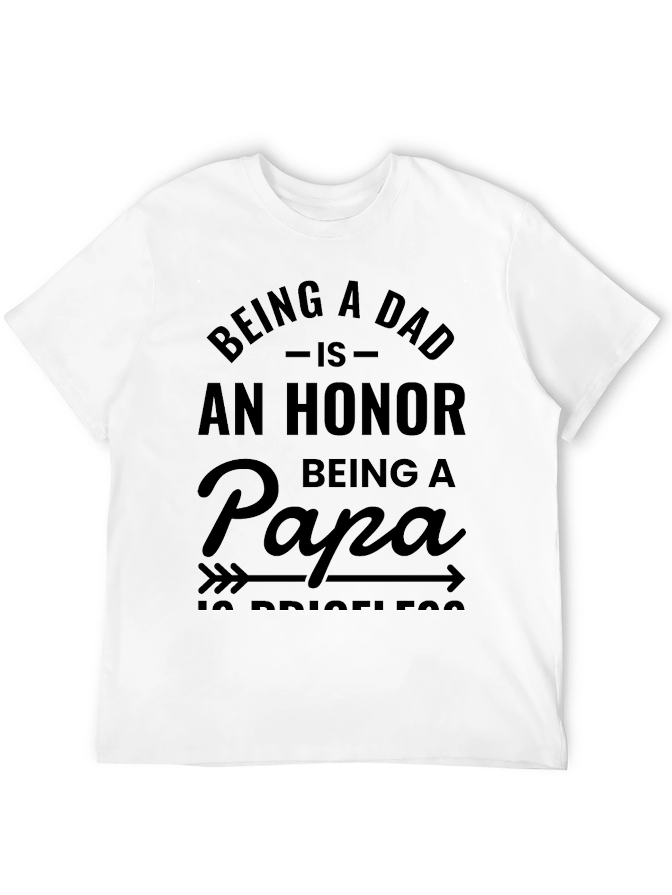 Being A Dad is An Honor T-Shirt