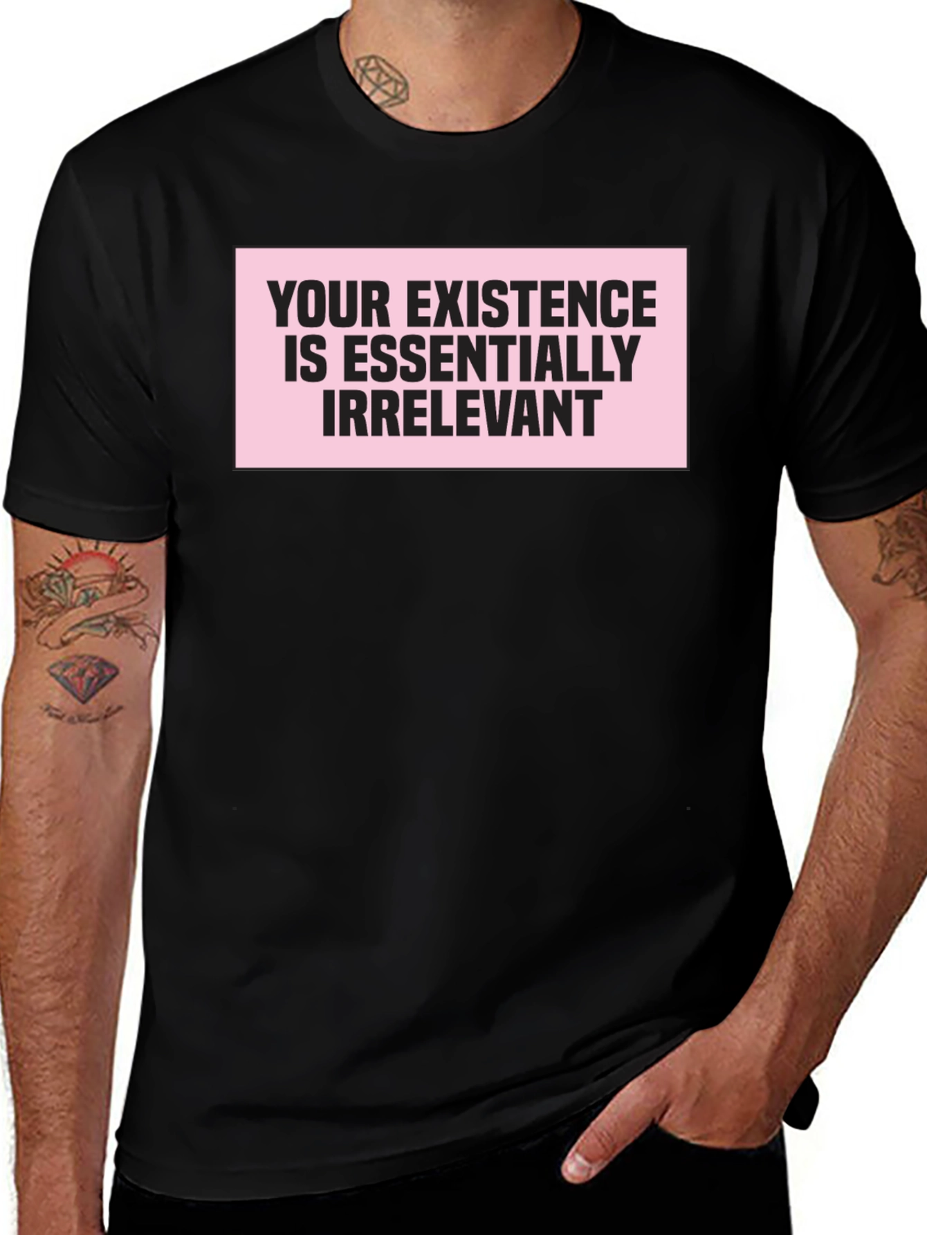 Irreverent Statement T-Shirt: Your Existence Is Essentially...