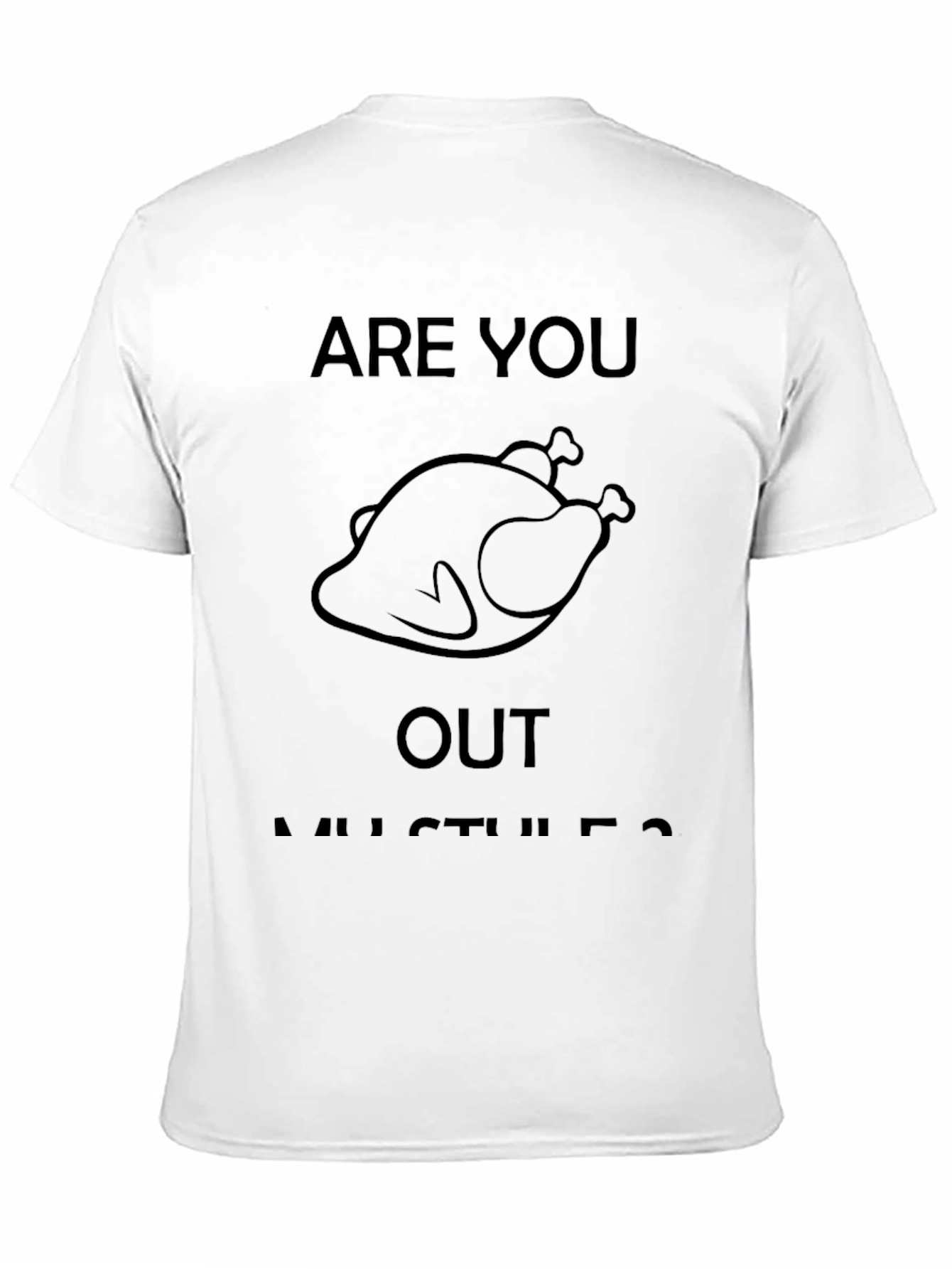 Are You Out Turkey? Graphic T-Shirt