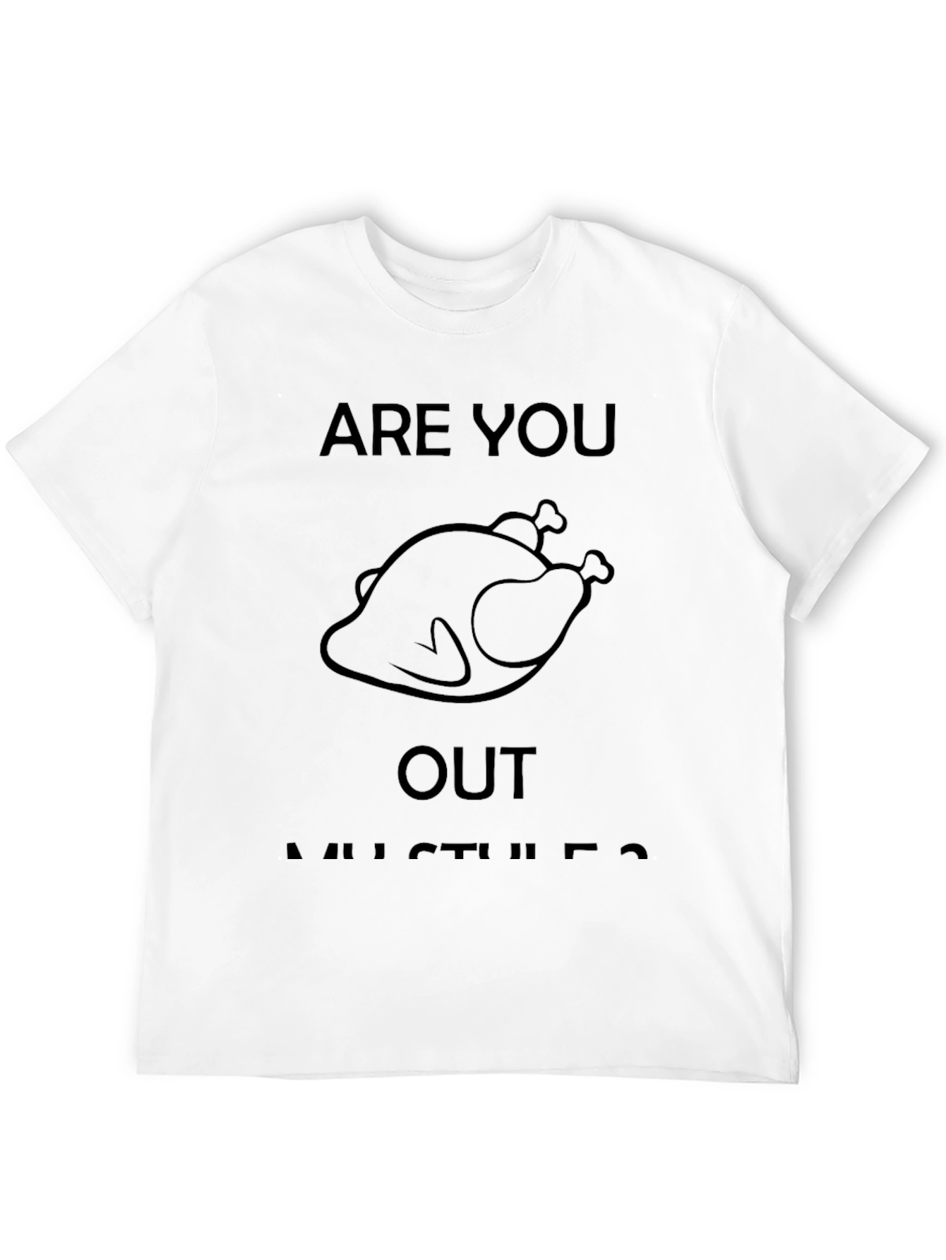 Are You Out Turkey? Graphic T-Shirt