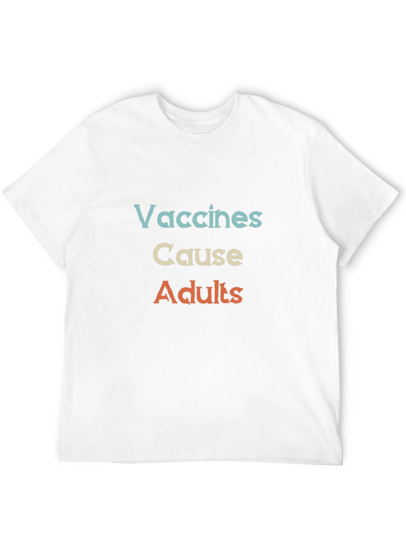 Vaccines Cause Adults T-Shirt - Black