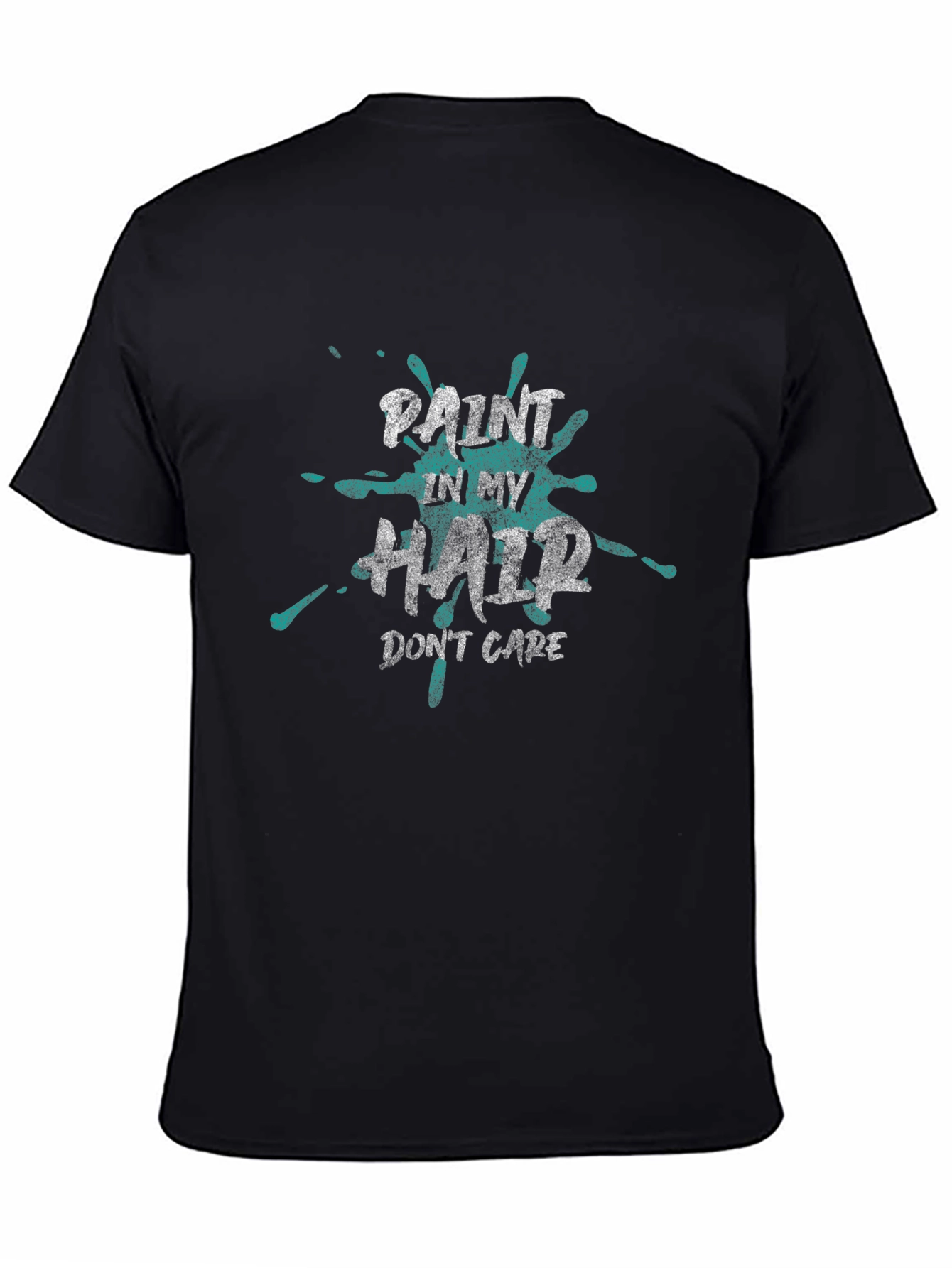 Paint In My Hair Dont Care T-Shirt