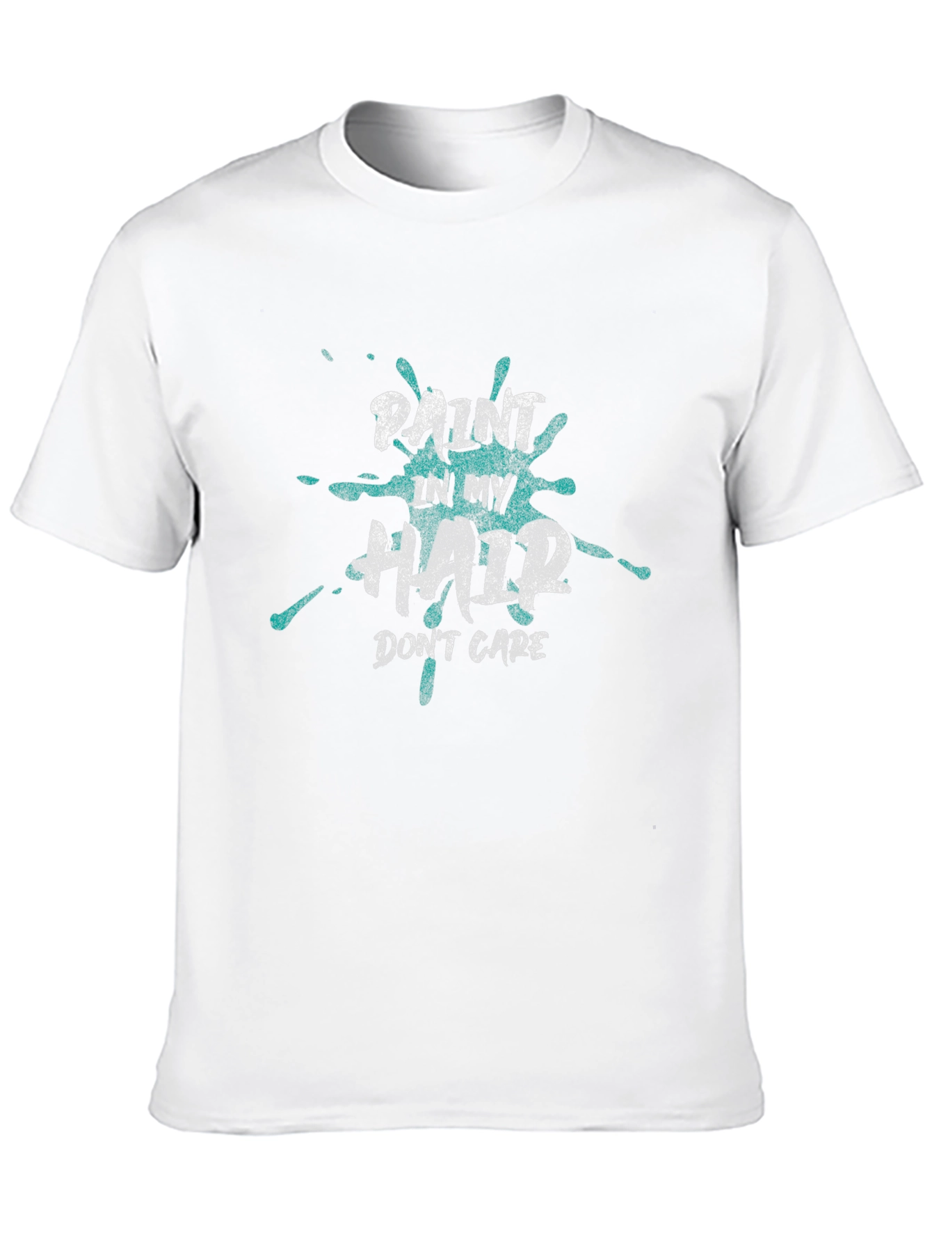 Paint In My Hair Dont Care T-Shirt