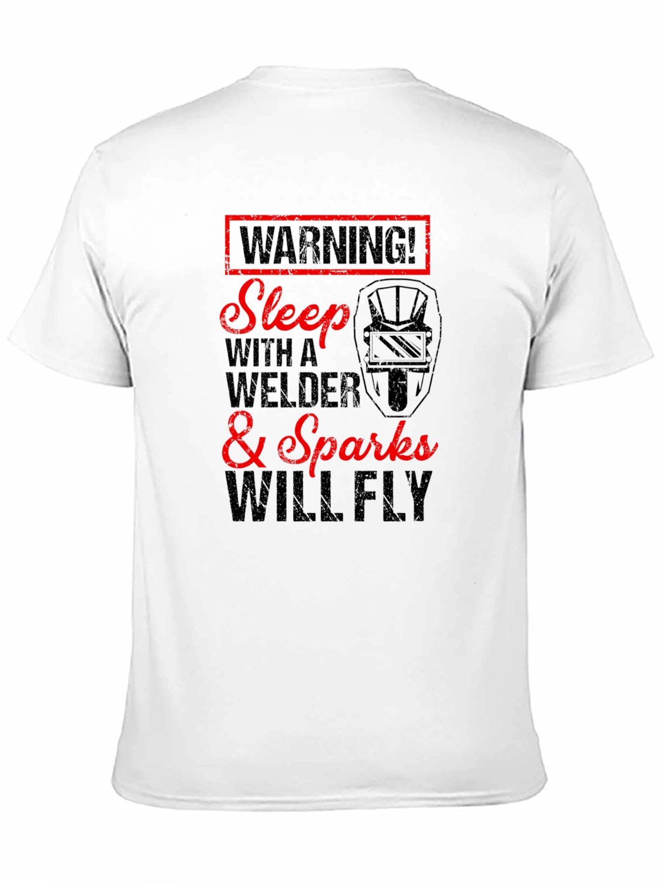 Warning Welder T-Shirt - Sparks Will Fly