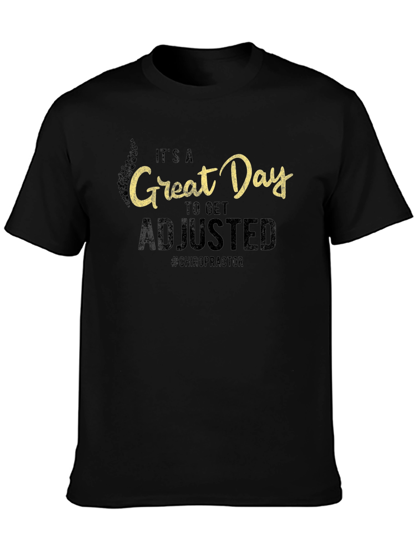 Chiropractor Adjustment T-Shirt - Great Day