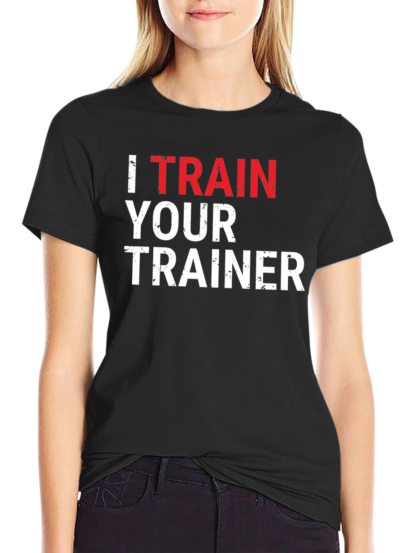I Train Your Trainer Funny Gym T-Shirt