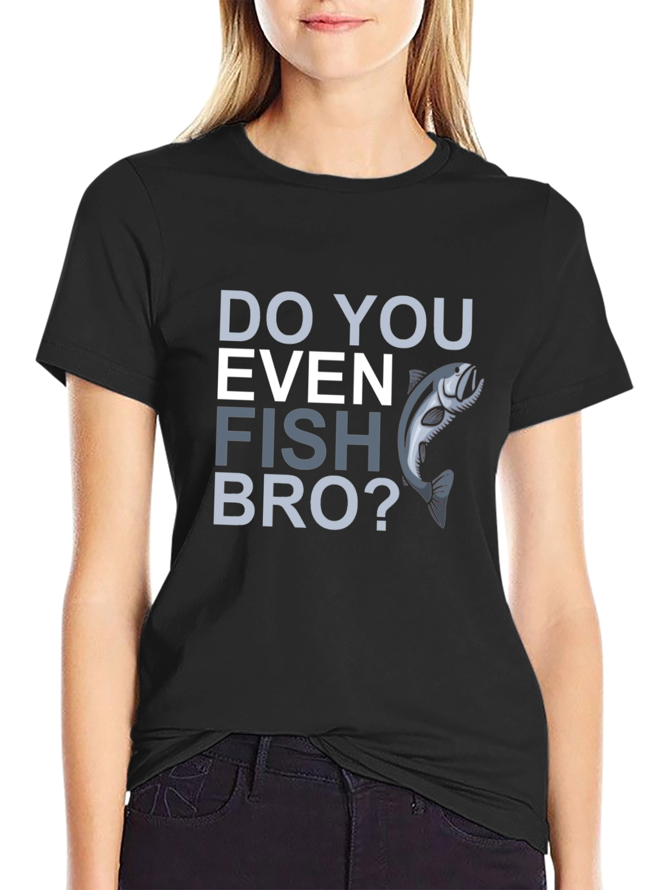 Do You Even Fish Bro? Graphic T-Shirt