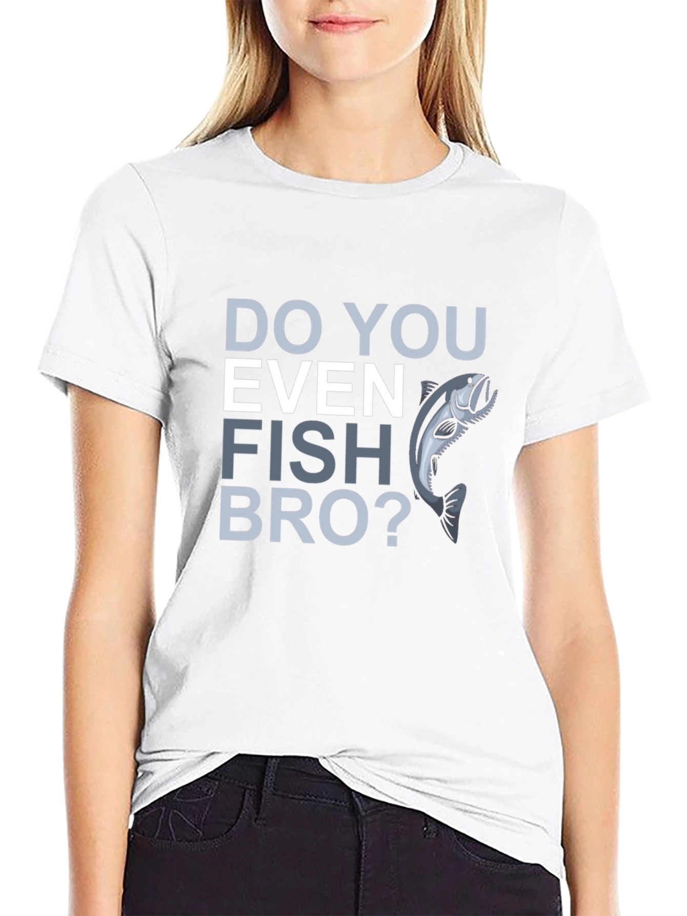 Do You Even Fish Bro? Graphic T-Shirt