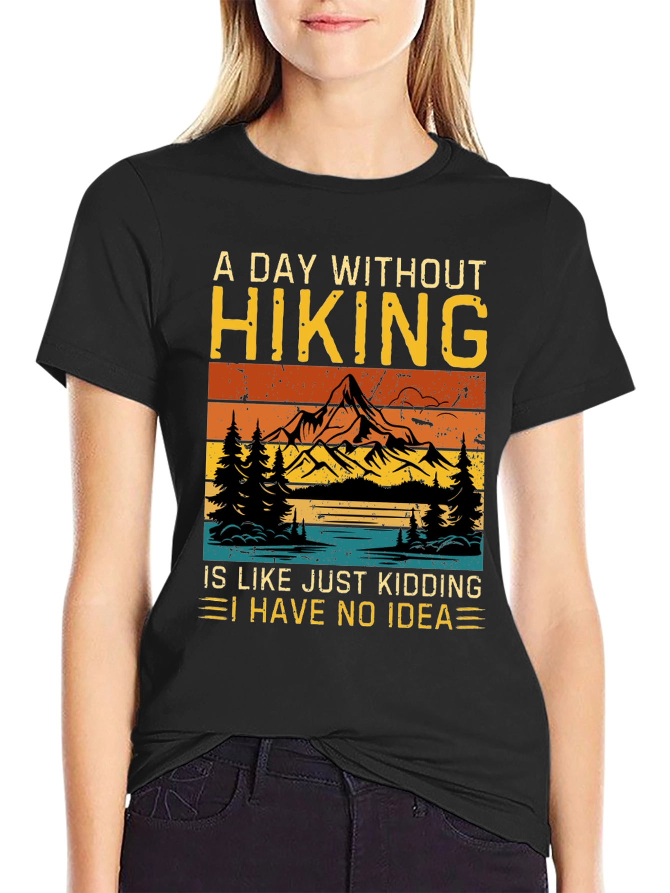 Hiking Humor Tee - A Day Without Hiking