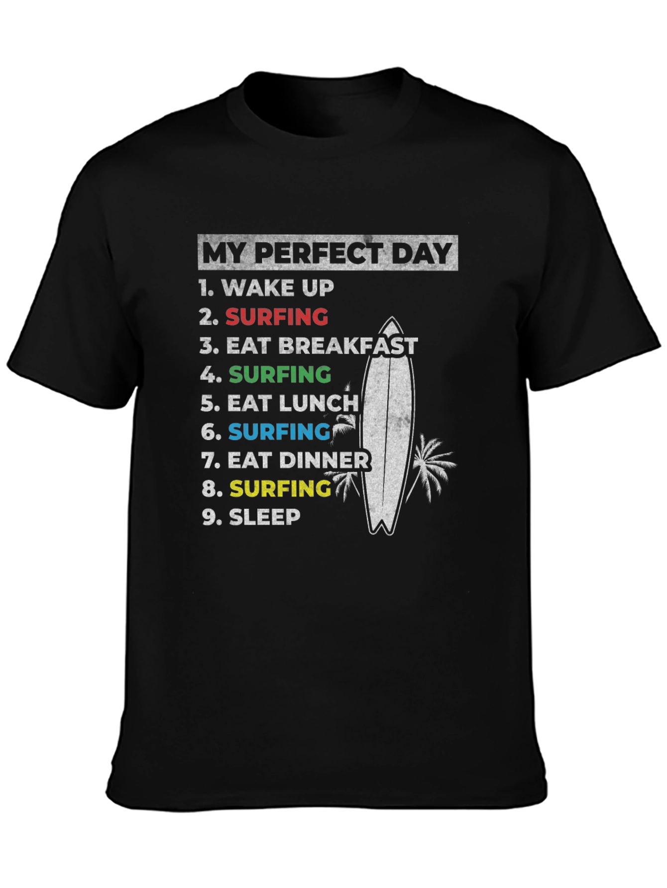 My Perfect Day Surfing Graphic T-Shirt